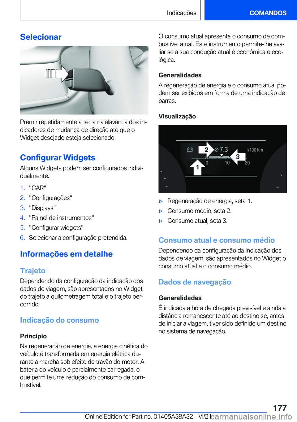 BMW 4 SERIES GRAN COUPE 2022  Manual do condutor (in Portuguese) �S�e�l�e�c�i�o�n�a�r
�P�r�e�m�i�r��r�e�p�e�t�i�d�a�m�e�n�t�e��a��t�e�c�l�a��n�a��a�l�a�v�a�n�c�a��d�o�s��i�nª
�d�i�c�a�d�o�r�e�s��d�e��m�u�d�a�n�