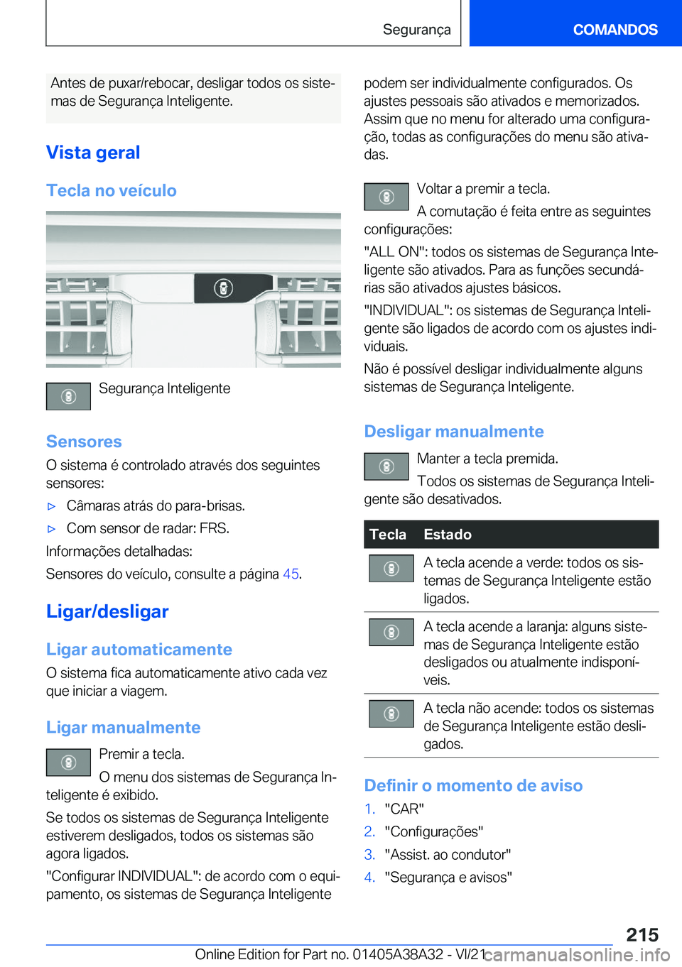 BMW 4 SERIES GRAN COUPE 2022  Manual do condutor (in Portuguese) �A�n�t�e�s��d�e��p�u�x�a�r�/�r�e�b�o�c�a�r�,��d�e�s�l�i�g�a�r��t�o�d�o�s��o�s��s�i�s�t�eª�m�a�s��d�e��S�e�g�u�r�a�n�