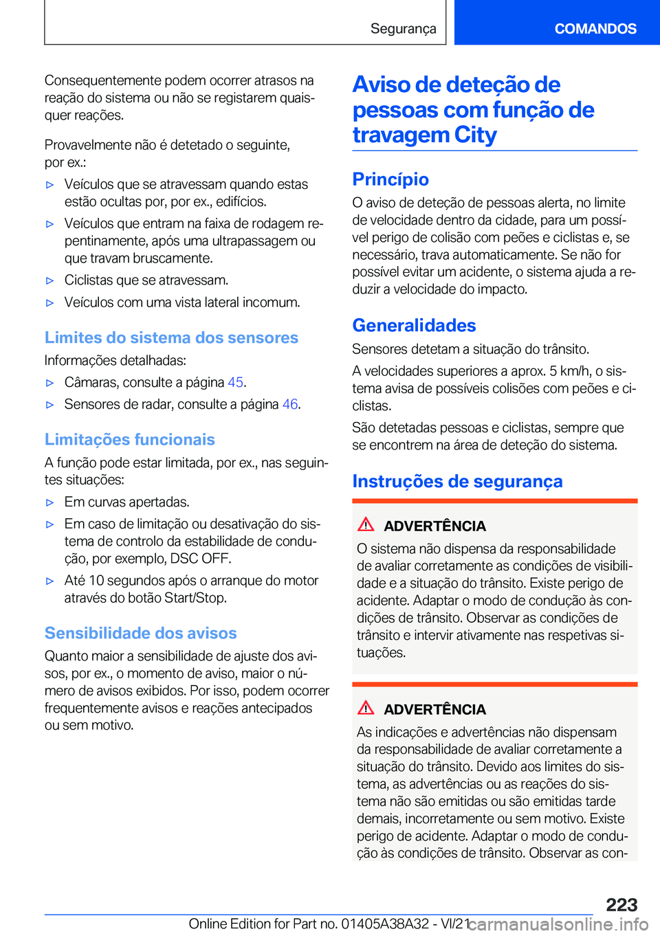BMW 4 SERIES GRAN COUPE 2022  Manual do condutor (in Portuguese) �C�o�n�s�e�q�u�e�n�t�e�m�e�n�t�e��p�o�d�e�m��o�c�o�r�r�e�r��a�t�r�a�s�o�s��n�a�r�e�a�