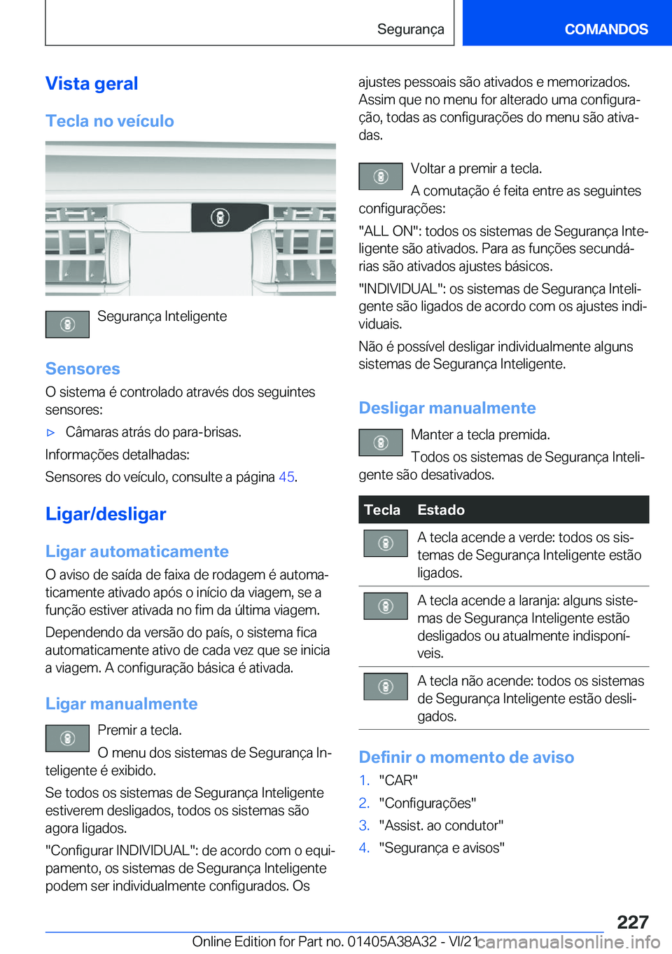 BMW 4 SERIES GRAN COUPE 2022  Manual do condutor (in Portuguese) �V�i�s�t�a��g�e�r�a�l�T�e�c�l�a��n�o��v�e�
