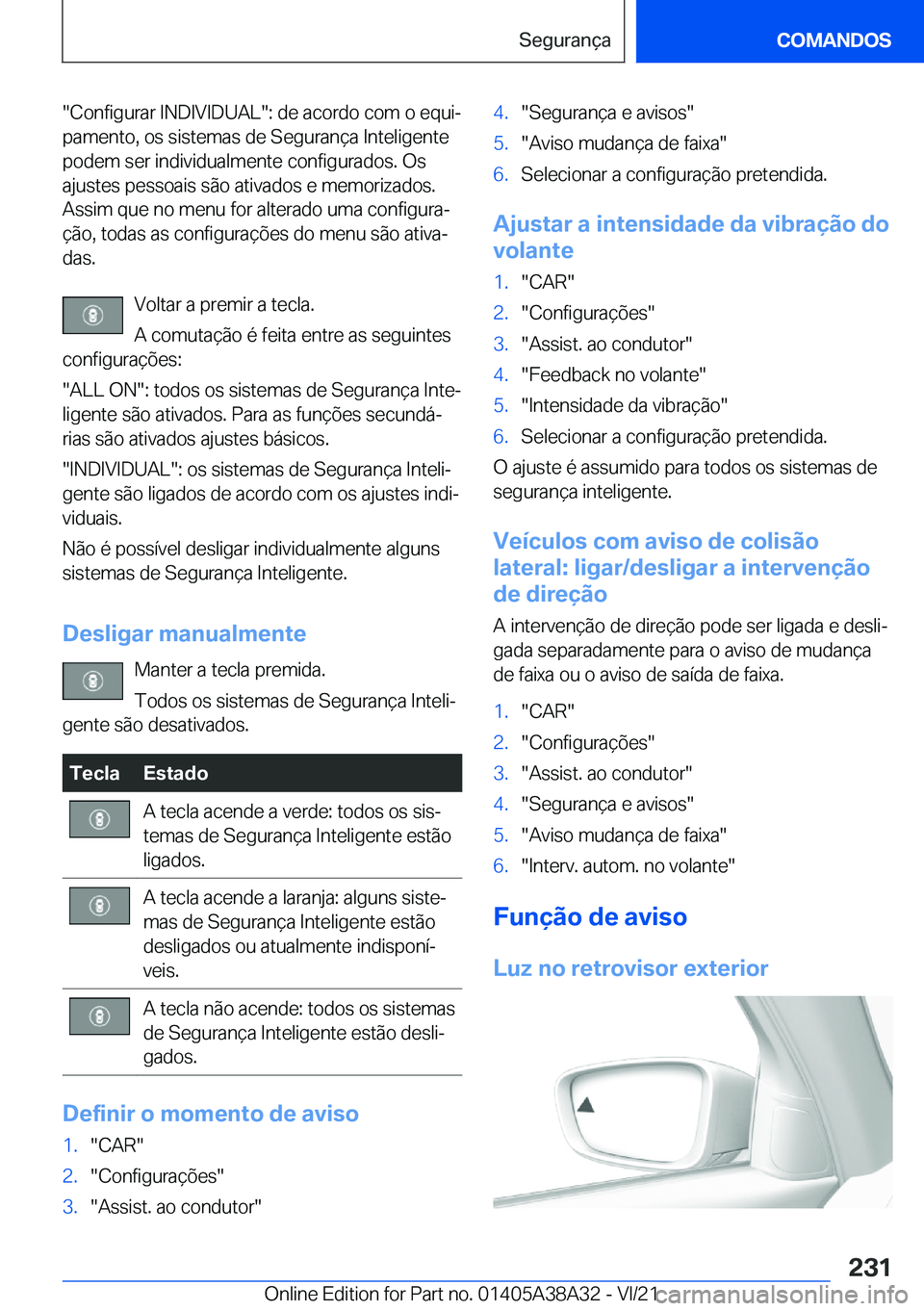 BMW 4 SERIES GRAN COUPE 2022  Manual do condutor (in Portuguese) ��C�o�n�f�i�g�u�r�a�r��I�N�D�I�V�I�D�U�A�L��:��d�e��a�c�o�r�d�o��c�o�m��o��e�q�u�iª
�p�a�m�e�n�t�o�,��o�s��s�i�s�t�e�m�a�s��d�e��S�e�g�u�r�a�n�