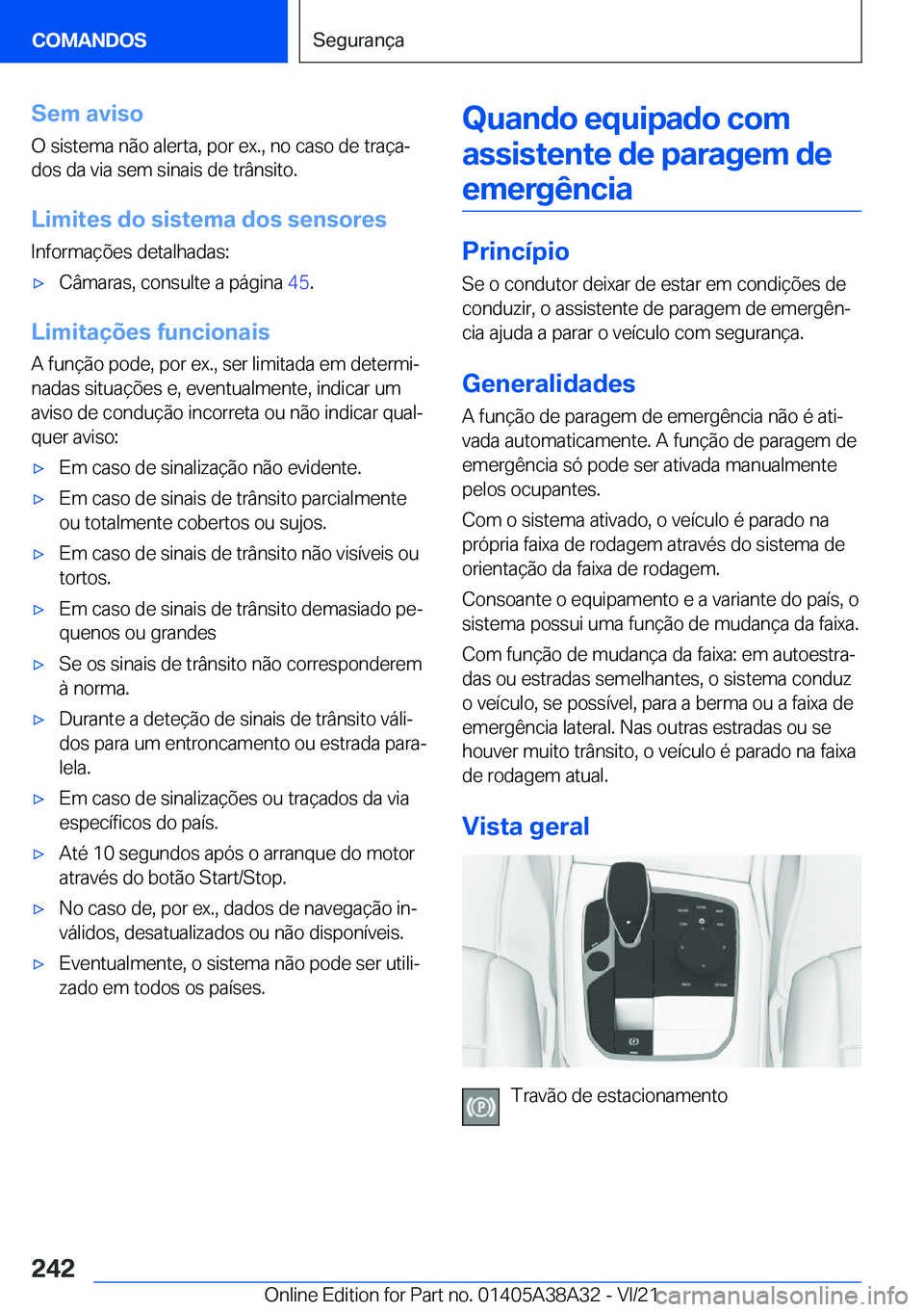 BMW 4 SERIES GRAN COUPE 2022  Manual do condutor (in Portuguese) �S�e�m��a�v�i�s�o
�O��s�i�s�t�e�m�a��n�ã�o��a�l�e�r�t�a�,��p�o�r��e�x�.�,��n�o��c�a�s�o��d�e��t�r�a�