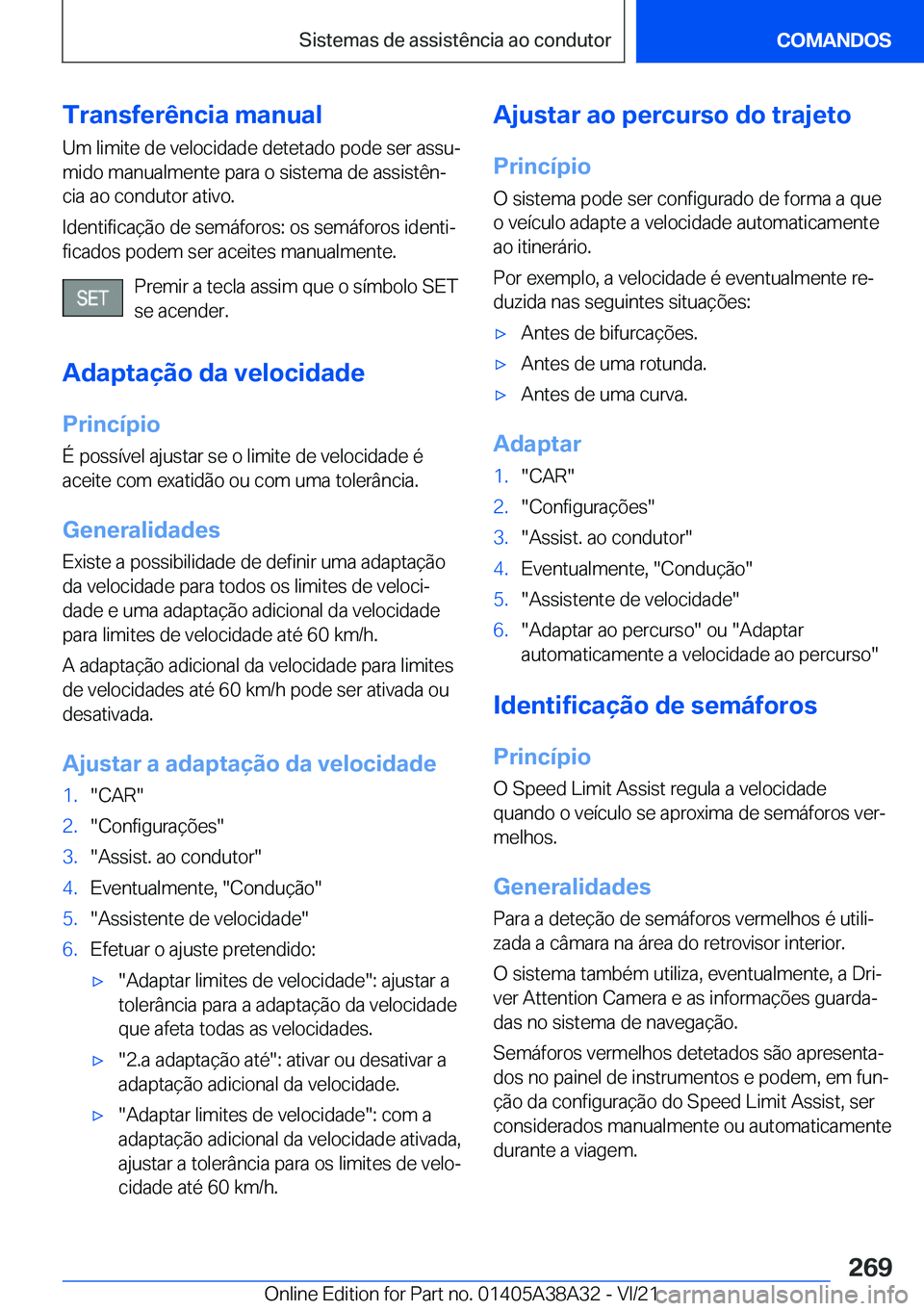 BMW 4 SERIES GRAN COUPE 2022  Manual do condutor (in Portuguese) �T�r�a�n�s�f�e�r�ê�n�c�i�a��m�a�n�u�a�l
�U�m��l�i�m�i�t�e��d�e��v�e�l�o�c�i�d�a�d�e��d�e�t�e�t�a�d�o��p�o�d�e��s�e�r��a�s�s�uª
�m�i�d�o��m�a�n�u�a�l�m�e�n�t�e��p�a�r�a��o��s�i�s�t�e�m�a
