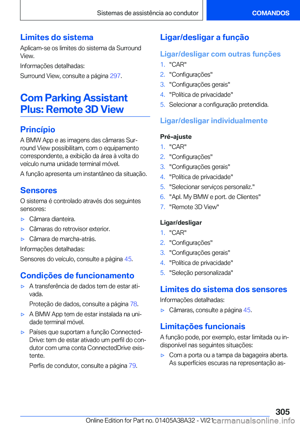 BMW 4 SERIES GRAN COUPE 2022  Manual do condutor (in Portuguese) �L�i�m�i�t�e�s��d�o��s�i�s�t�e�m�a
�A�p�l�i�c�a�m�-�s�e��o�s��l�i�m�i�t�e�s��d�o��s�i�s�t�e�m�a��d�a��S�u�r�r�o�u�n�d
�V�i�e�w�.
�I�n�f�o�r�m�a�
