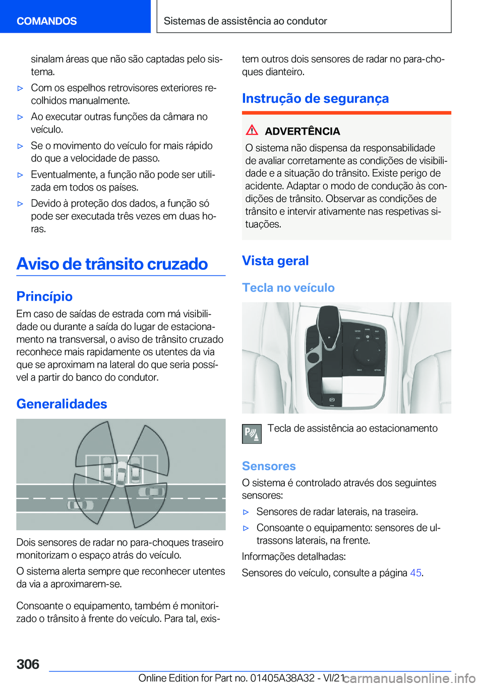 BMW 4 SERIES GRAN COUPE 2022  Manual do condutor (in Portuguese) �s�i�n�a�l�a�m��á�r�e�a�s��q�u�e��n�ã�o��s�ã�o��c�a�p�t�a�d�a�s��p�e�l�o��s�i�sª�t�e�m�a�.x�C�o�m��o�s��e�s�p�e�l�h�o�s��r�e�t�r�o�v�i�s�o�r�e�s��e�x�t�e�r�i�o�r�e�s��r�eª�c�o�l�h�
