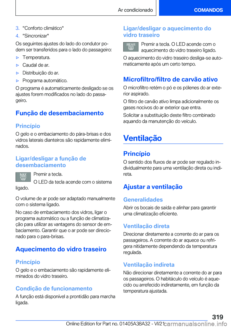 BMW 4 SERIES GRAN COUPE 2022  Manual do condutor (in Portuguese) �3�.��C�o�n�f�o�r�t�o��c�l�i�m�á�t�i�c�o��4�.��S�i�n�c�r�o�n�i�z�a�r�
�O�s��s�e�g�u�i�n�t�e�s��a�j�u�s�t�e�s��d�o��l�a�d�o��d�o��c�o�n�d�u�t�o�r��p�oª
�d�e�m��s�e�r��t�r�a�n�s�f�e�r�i