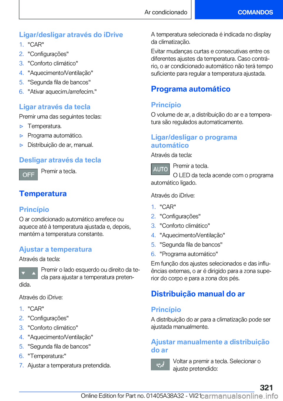 BMW 4 SERIES GRAN COUPE 2022  Manual do condutor (in Portuguese) �L�i�g�a�r�/�d�e�s�l�i�g�a�r��a�t�r�a�v�é�s��d�o��i�D�r�i�v�e�1�.��C�A�R��2�.��C�o�n�f�i�g�u�r�a�