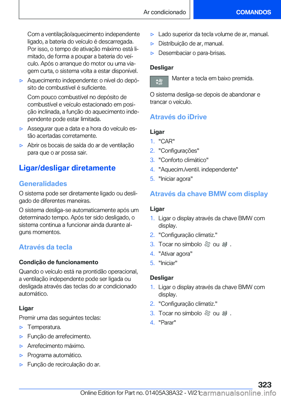 BMW 4 SERIES GRAN COUPE 2022  Manual do condutor (in Portuguese) �C�o�m��a��v�e�n�t�i�l�a�