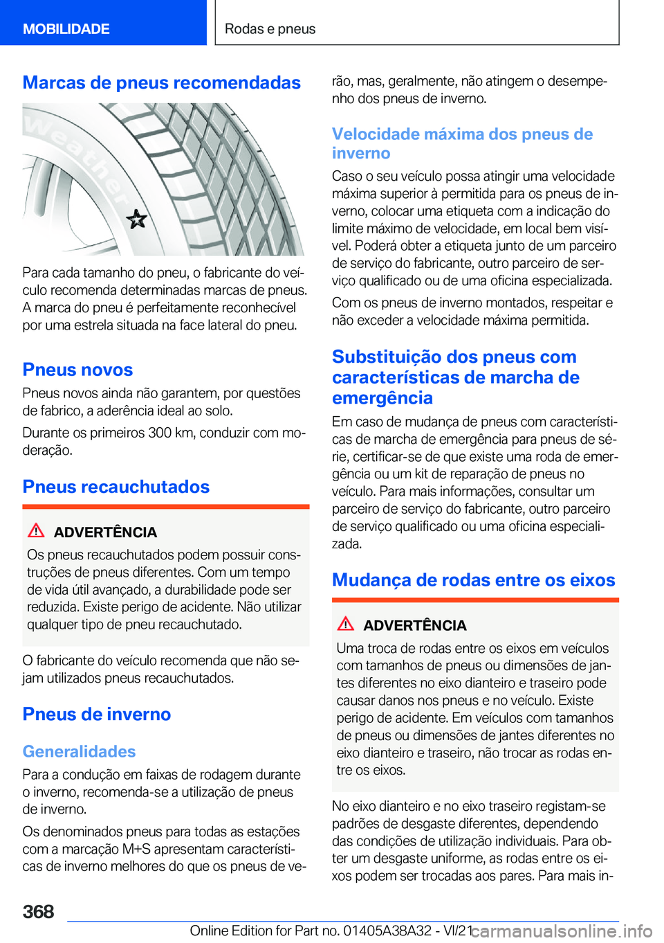 BMW 4 SERIES GRAN COUPE 2022  Manual do condutor (in Portuguese) �M�a�r�c�a�s��d�e��p�n�e�u�s��r�e�c�o�m�e�n�d�a�d�a�s
�P�a�r�a��c�a�d�a��t�a�m�a�n�h�o��d�o��p�n�e�u�,��o��f�a�b�r�i�c�a�n�t�e��d�o��v�e�
