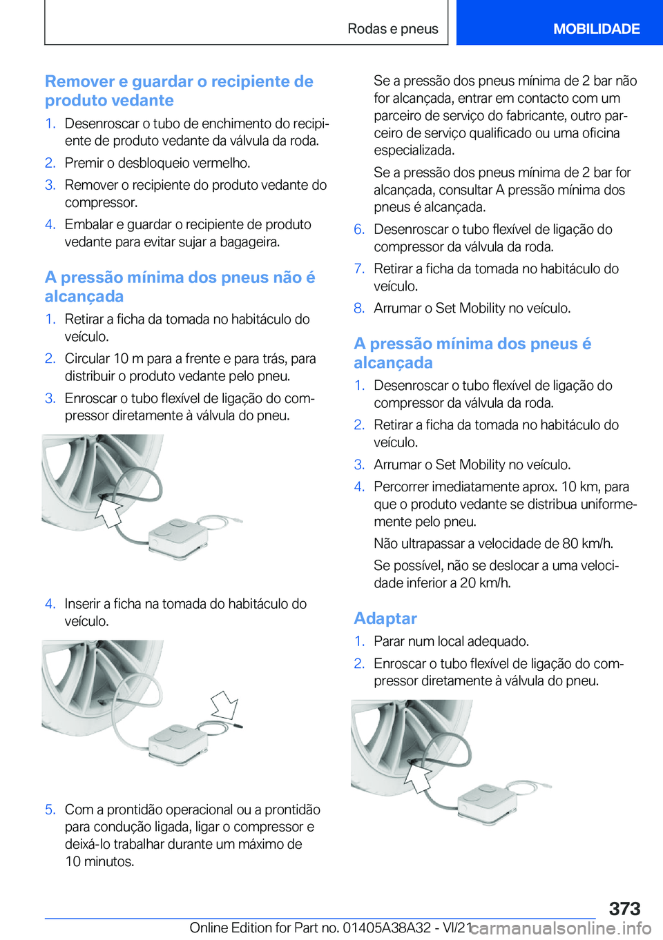 BMW 4 SERIES GRAN COUPE 2022  Manual do condutor (in Portuguese) �R�e�m�o�v�e�r��e��g�u�a�r�d�a�r��o��r�e�c�i�p�i�e�n�t�e��d�e
�p�r�o�d�u�t�o��v�e�d�a�n�t�e�1�.�D�e�s�e�n�r�o�s�c�a�r��o��t�u�b�o��d�e��e�n�c�h�i�m�e�n�t�o��d�o��r�e�c�i�p�iª �e�n�t�e��