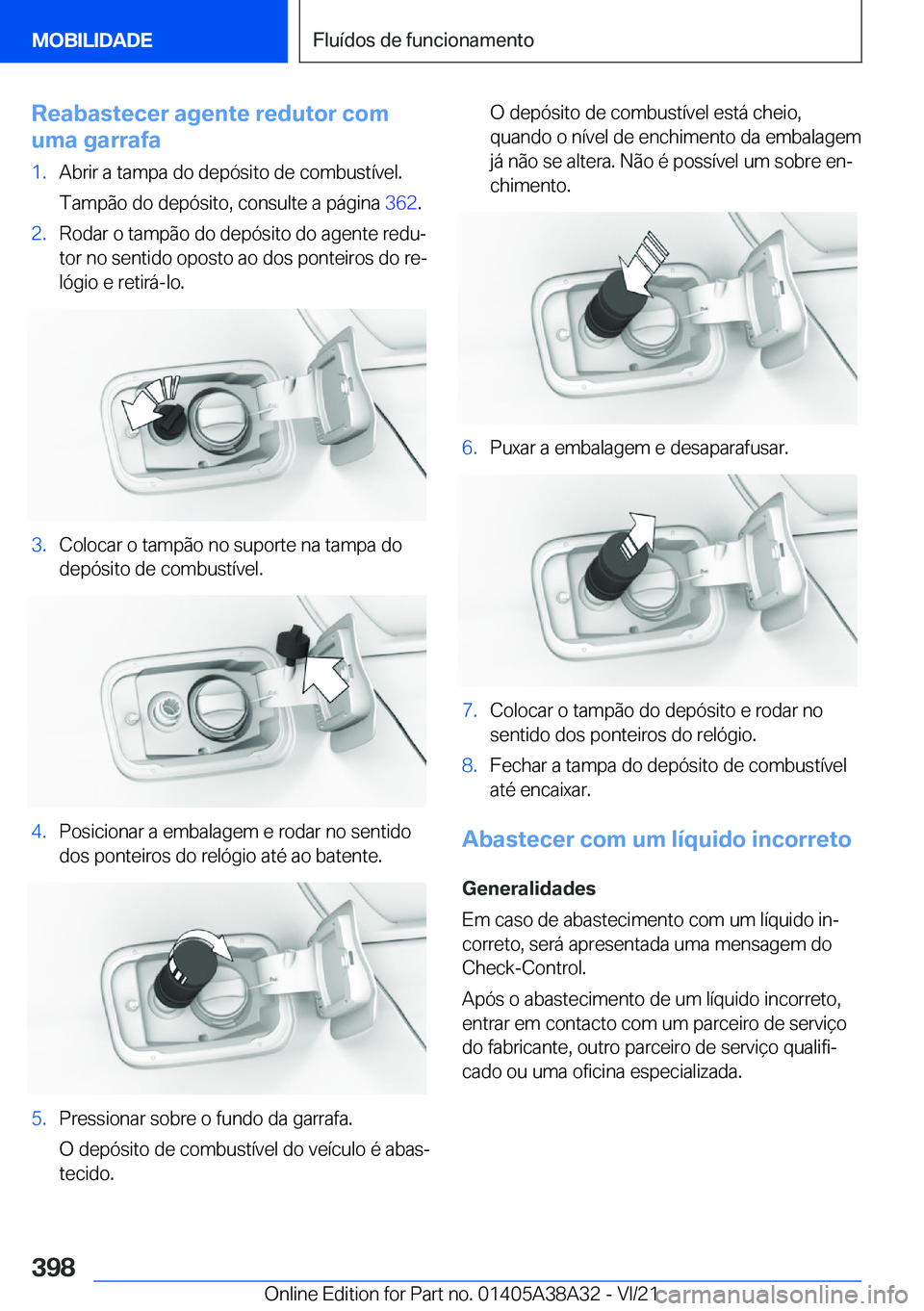 BMW 4 SERIES GRAN COUPE 2022  Manual do condutor (in Portuguese) �R�e�a�b�a�s�t�e�c�e�r��a�g�e�n�t�e��r�e�d�u�t�o�r��c�o�m
�u�m�a��g�a�r�r�a�f�a�1�.�A�b�r�i�r��a��t�a�m�p�a��d�o��d�e�p�ó�s�i�t�o��d�e��c�o�m�b�u�s�t�