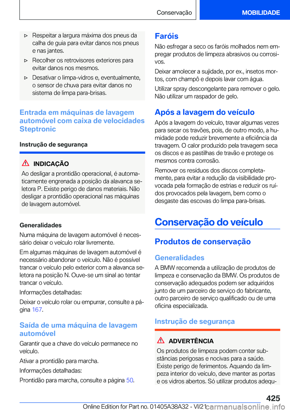 BMW 4 SERIES GRAN COUPE 2022  Manual do condutor (in Portuguese) x�R�e�s�p�e�i�t�a�r��a��l�a�r�g�u�r�a��m�á�x�i�m�a��d�o�s��p�n�e�u�s��d�a�c�a�l�h�a��d�e��g�u�i�a��p�a�r�a��e�v�i�t�a�r��d�a�n�o�s��n�o�s��p�n�e�u�s
�e��n�a�s��j�a�n�t�e�s�.x�R�e�c�o