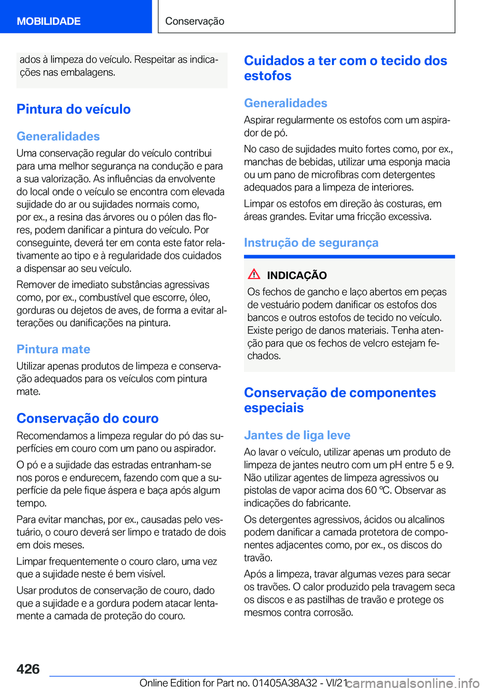 BMW 4 SERIES GRAN COUPE 2022  Manual do condutor (in Portuguese) �a�d�o�s��à��l�i�m�p�e�z�a��d�o��v�e�