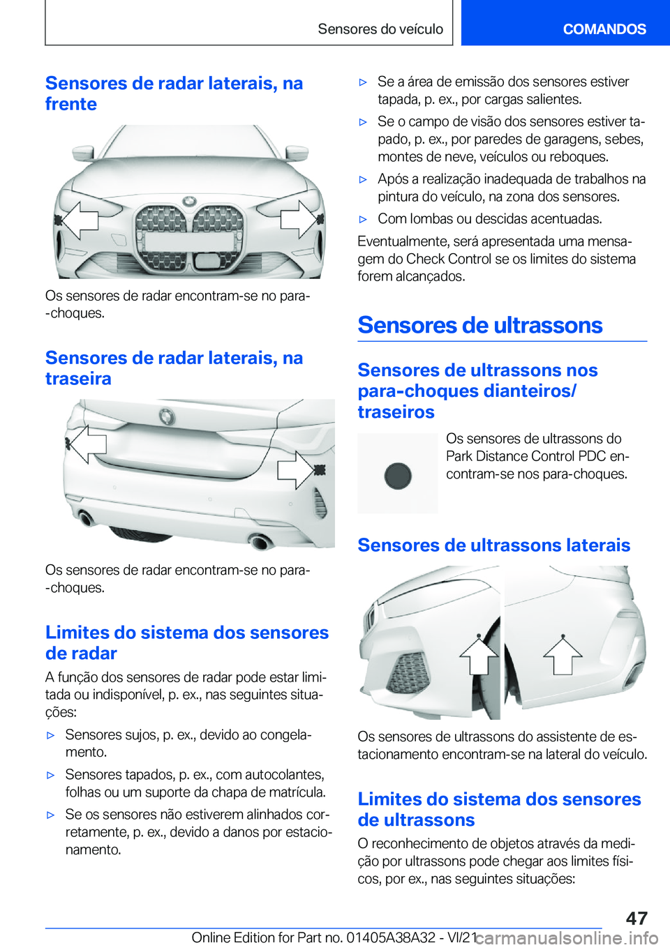 BMW 4 SERIES GRAN COUPE 2022  Manual do condutor (in Portuguese) �S�e�n�s�o�r�e�s��d�e��r�a�d�a�r��l�a�t�e�r�a�i�s�,��n�a
�f�r�e�n�t�e
�O�s��s�e�n�s�o�r�e�s��d�e��r�a�d�a�r��e�n�c�o�n�t�r�a�m�-�s�e��n�o��p�a�r�a�-
�-�c�h�o�q�u�e�s�.
�S�e�n�s�o�r�e�s��d�e