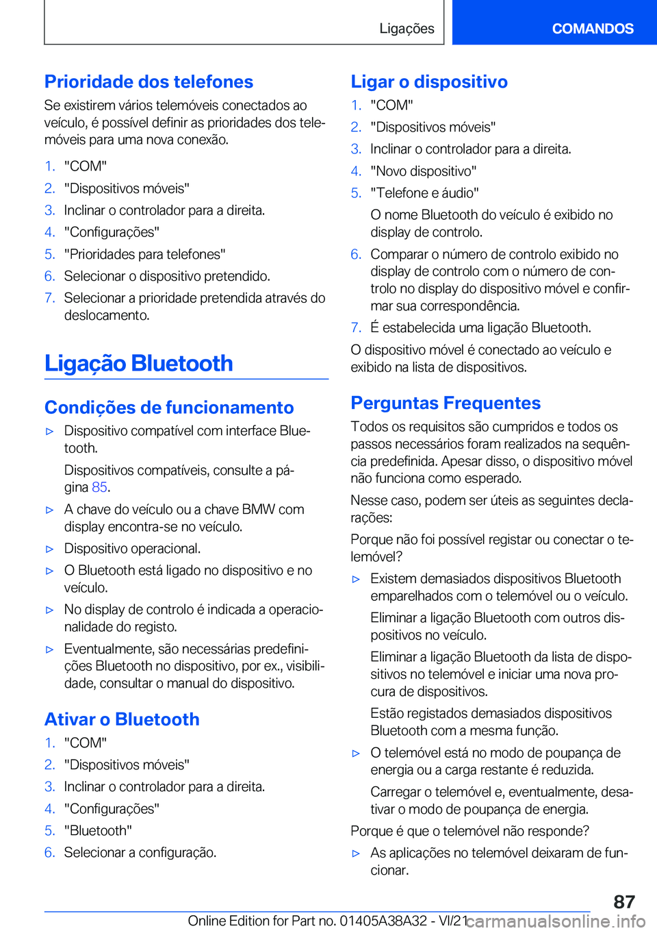 BMW 4 SERIES GRAN COUPE 2022  Manual do condutor (in Portuguese) �P�r�i�o�r�i�d�a�d�e��d�o�s��t�e�l�e�f�o�n�e�s�S�e��e�x�i�s�t�i�r�e�m��v�á�r�i�o�s��t�e�l�e�m�ó�v�e�i�s��c�o�n�e�c�t�a�d�o�s��a�o
�v�e�