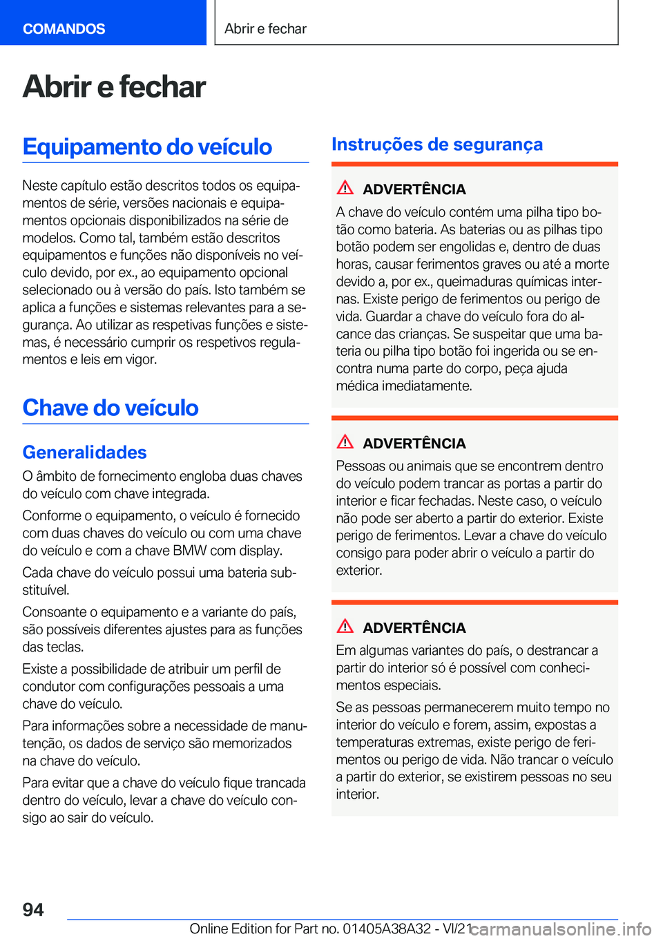 BMW 4 SERIES GRAN COUPE 2022  Manual do condutor (in Portuguese) �A�b�r�i�r��e��f�e�c�h�a�r�E�q�u�i�p�a�m�e�n�t�o��d�o��v�e�