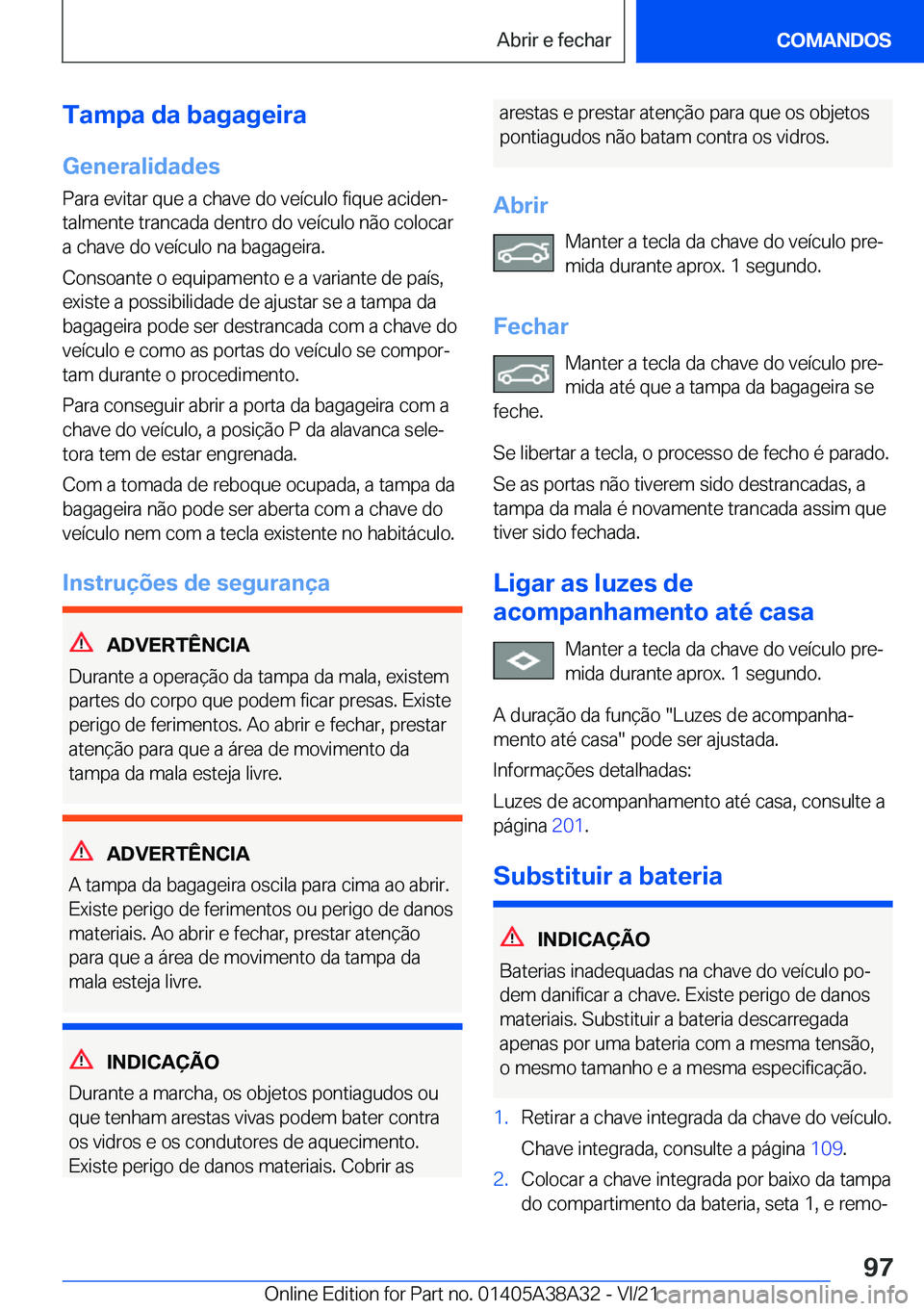 BMW 4 SERIES GRAN COUPE 2022  Manual do condutor (in Portuguese) �T�a�m�p�a��d�a��b�a�g�a�g�e�i�r�a�G�e�n�e�r�a�l�i�d�a�d�e�s
�P�a�r�a��e�v�i�t�a�r��q�u�e��a��c�h�a�v�e��d�o��v�e�