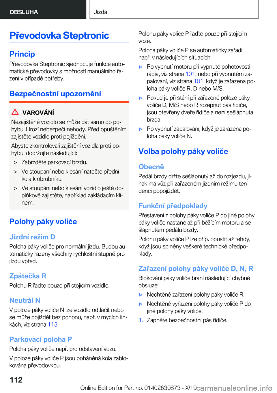BMW 4 SERIES GRAN COUPE 2020  Návod na použití (in Czech) �P�e�v�o�d�o�v�k�a��S�t�e�p�t�r�o�n�i�c
�P�r�i�n�c�i�p
�P�e�v�o�d�o�v�k�a��S�t�e�p�t�r�o�n�i�c��s�j�e�d�n�o�c�u�j�e��f�u�n�k�c�e��a�u�t�oj
�m�a�t�i�c�k�
