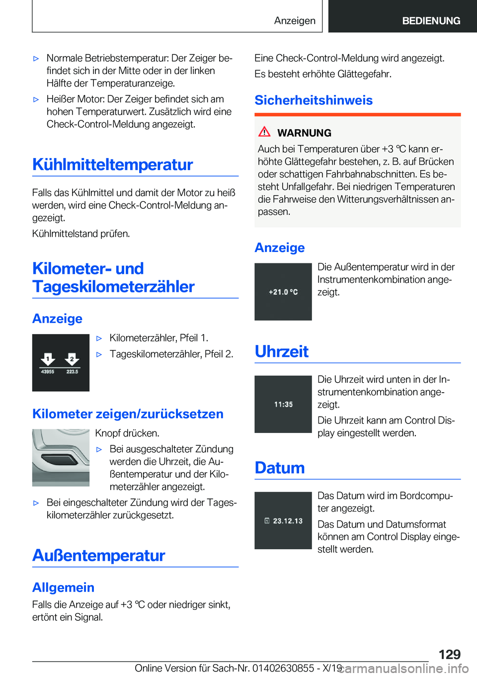 BMW 4 SERIES GRAN COUPE 2020  Betriebsanleitungen (in German) x�N�o�r�m�a�l�e��B�e�t�r�i�e�b�s�t�e�m�p�e�r�a�t�u�r�:��D�e�r��Z�e�i�g�e�r��b�ej�f�i�n�d�e�t��s�i�c�h��i�n��d�e�r��M�i�t�t�e��o�d�e�r��i�n��d�e�r��l�i�n�k�e�n�H�