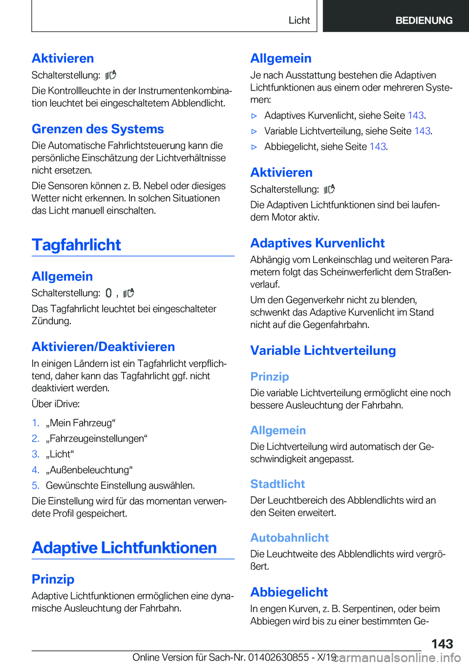 BMW 4 SERIES GRAN COUPE 2020  Betriebsanleitungen (in German) �A�k�t�i�v�i�e�r�e�n
�S�c�h�a�l�t�e�r�s�t�e�l�l�u�n�g�:��
�
�D�i�e��K�o�n�t�r�o�l�l�l�e�u�c�h�t�e��i�n��d�e�r��I�n�s�t�r�u�m�e�n�t�e�n�k�o�m�b�i�n�aj
�t�i�o�n��l�e�u�c�h�t�e�t��b�e�i��e�i�n
