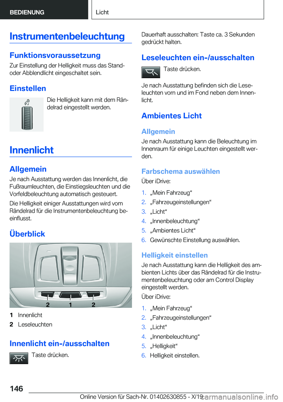 BMW 4 SERIES GRAN COUPE 2020  Betriebsanleitungen (in German) �I�n�s�t�r�u�m�e�n�t�e�n�b�e�l�e�u�c�h�t�u�n�g
�F�u�n�k�t�i�o�n�s�v�o�r�a�u�s�s�e�t�z�u�n�g
�Z�u�r��E�i�n�s�t�e�l�l�u�n�g��d�e�r��H�e�l�l�i�g�k�e�i�t��m�u�s�s��d�a�s��S�t�a�n�d�-
�o�d�e�r��A�b�