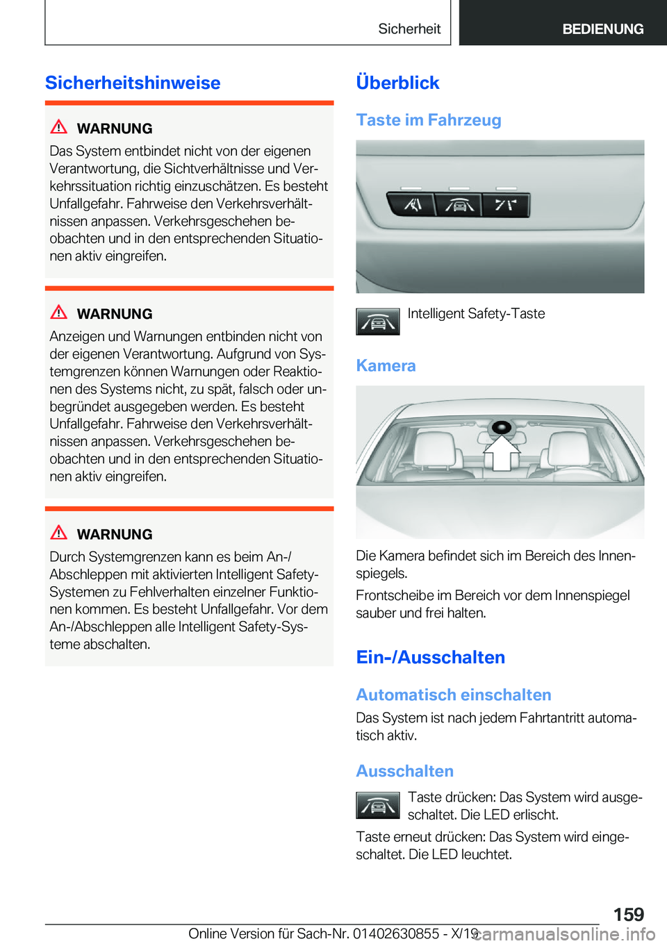 BMW 4 SERIES GRAN COUPE 2020  Betriebsanleitungen (in German) �S�i�c�h�e�r�h�e�i�t�s�h�i�n�w�e�i�s�e
�W�A�R�N�U�N�G
�D�a�s��S�y�s�t�e�m��e�n�t�b�i�n�d�e�t��n�i�c�h�t��v�o�n��d�e�r��e�i�g�e�n�e�n
�V�e�r�a�n�t�w�o�r�t�u�n�g�,��d�i�e��S�i�c�h�t�v�e�r�h�