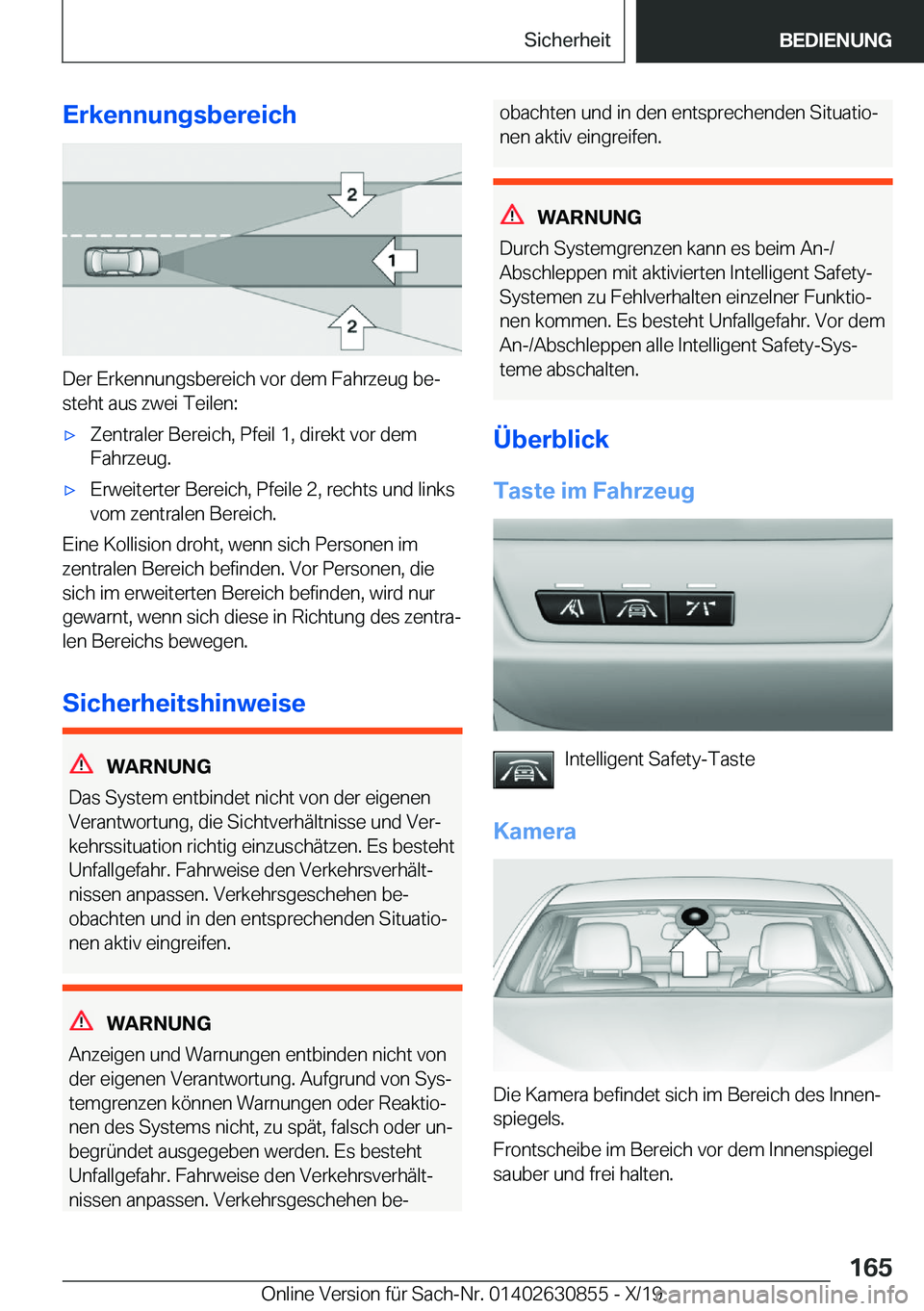 BMW 4 SERIES GRAN COUPE 2020  Betriebsanleitungen (in German) �E�r�k�e�n�n�u�n�g�s�b�e�r�e�i�c�h
�D�e�r��E�r�k�e�n�n�u�n�g�s�b�e�r�e�i�c�h��v�o�r��d�e�m��F�a�h�r�z�e�u�g��b�ej
�s�t�e�h�t��a�u�s��z�w�e�i��T�e�i�l�e�n�:
x�Z�e�n�t�r�a�l�e�r��B�e�r�e�i�c�