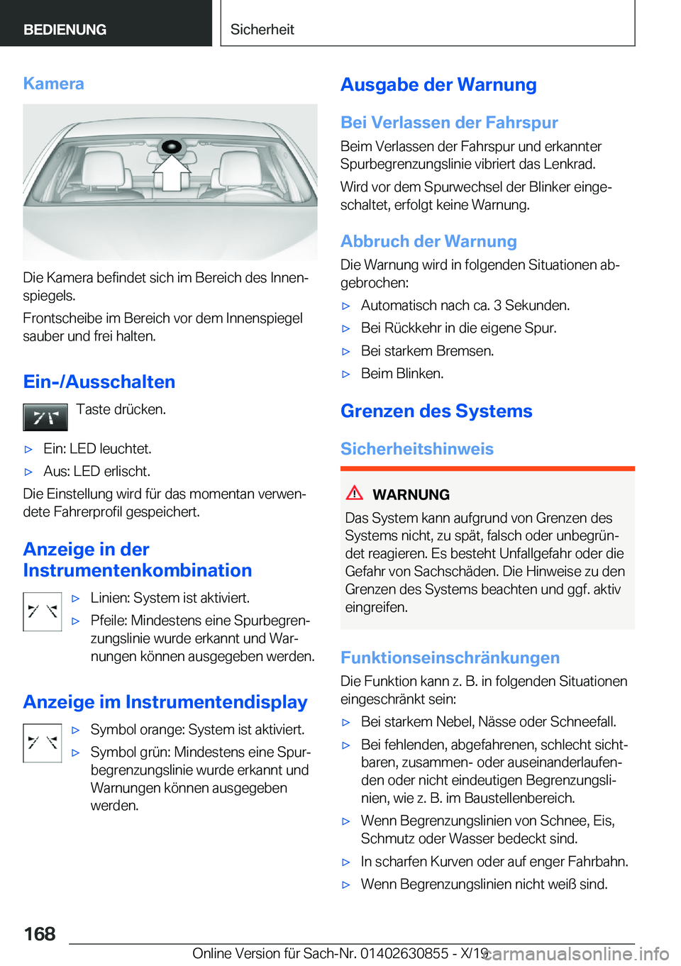 BMW 4 SERIES GRAN COUPE 2020  Betriebsanleitungen (in German) �K�a�m�e�r�a
�D�i�e��K�a�m�e�r�a��b�e�f�i�n�d�e�t��s�i�c�h��i�m��B�e�r�e�i�c�h��d�e�s��I�n�n�e�nj�s�p�i�e�g�e�l�s�.
�F�r�o�n�t�s�c�h�e�i�b�e��i�m��B�e�r�e�i�c�h��v�o�r��d�e�m��I�n�n�e�n�s
