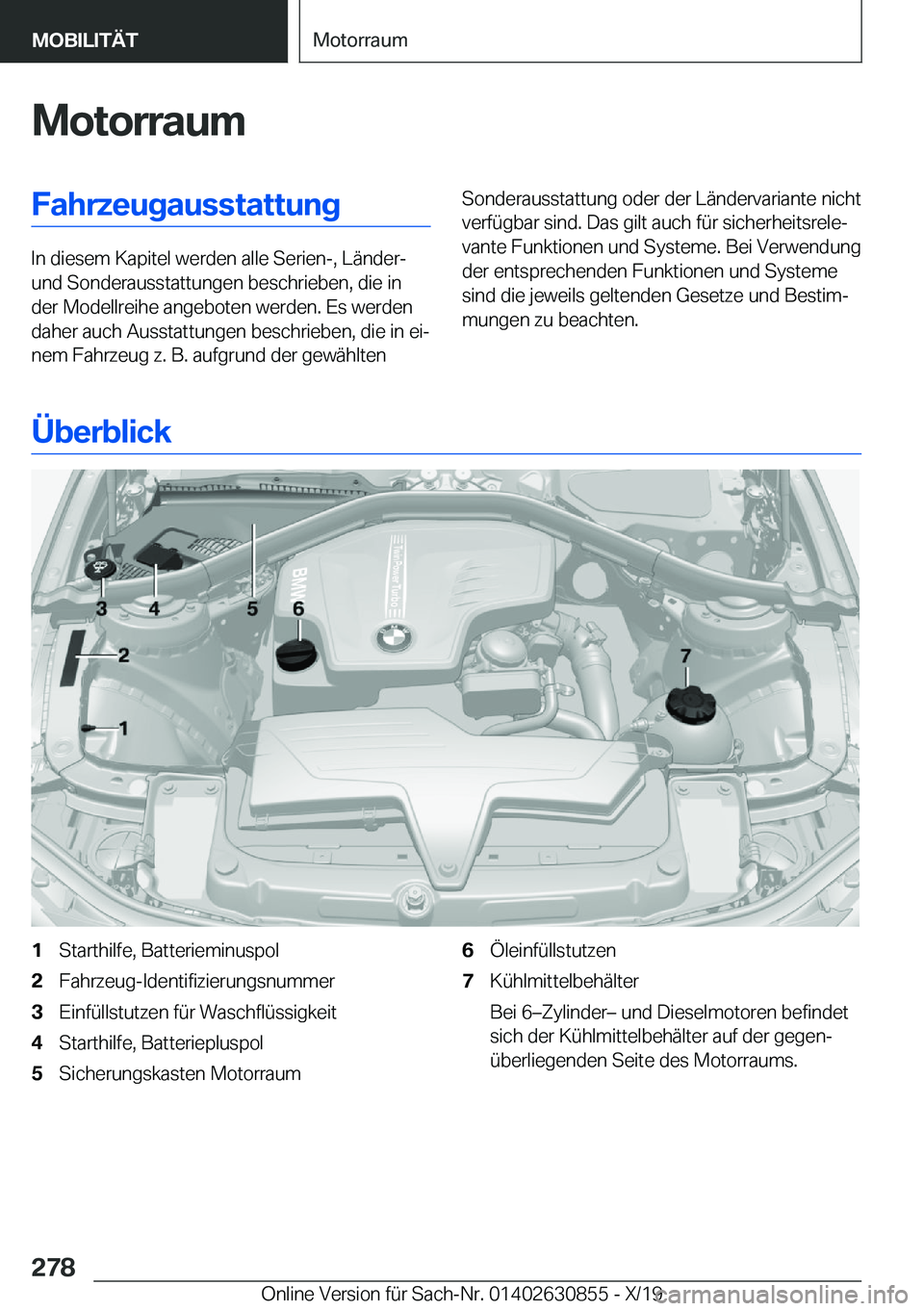 BMW 4 SERIES GRAN COUPE 2020  Betriebsanleitungen (in German) �M�o�t�o�r�r�a�u�m�F�a�h�r�z�e�u�g�a�u�s�s�t�a�t�t�u�n�g
�I�n��d�i�e�s�e�m��K�a�p�i�t�e�l��w�e�r�d�e�n��a�l�l�e��S�e�r�i�e�n�-�,��L�