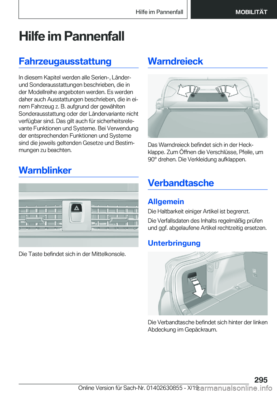 BMW 4 SERIES GRAN COUPE 2020  Betriebsanleitungen (in German) �H�i�l�f�e��i�m��P�a�n�n�e�n�f�a�l�l�F�a�h�r�z�e�u�g�a�u�s�s�t�a�t�t�u�n�g
�I�n��d�i�e�s�e�m��K�a�p�i�t�e�l��w�e�r�d�e�n��a�l�l�e��S�e�r�i�e�n�-�,��L�