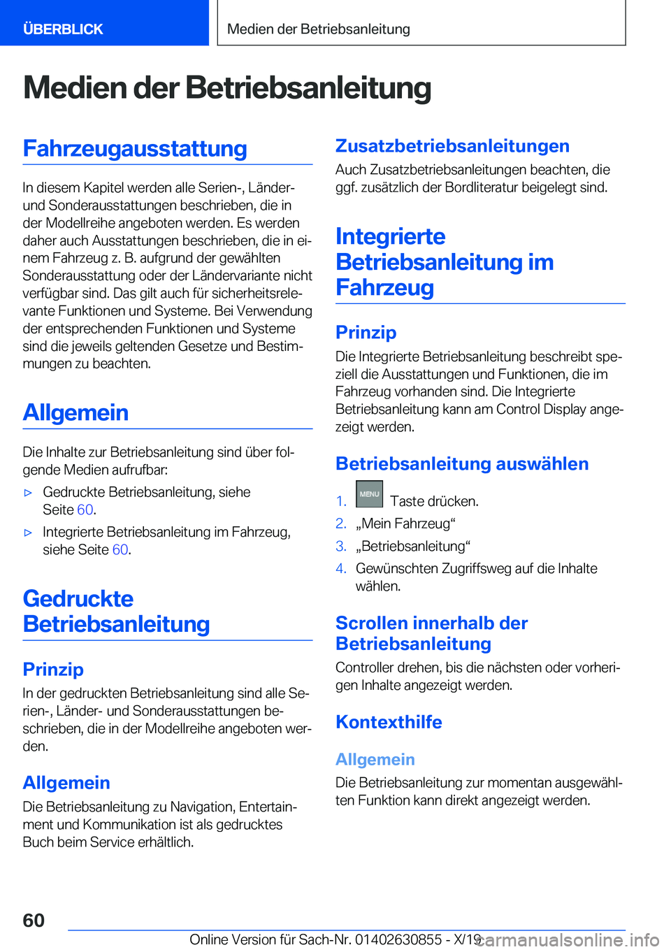 BMW 4 SERIES GRAN COUPE 2020  Betriebsanleitungen (in German) �M�e�d�i�e�n��d�e�r��B�e�t�r�i�e�b�s�a�n�l�e�i�t�u�n�g�F�a�h�r�z�e�u�g�a�u�s�s�t�a�t�t�u�n�g
�I�n��d�i�e�s�e�m��K�a�p�i�t�e�l��w�e�r�d�e�n��a�l�l�e��S�e�r�i�e�n�-�,��L�