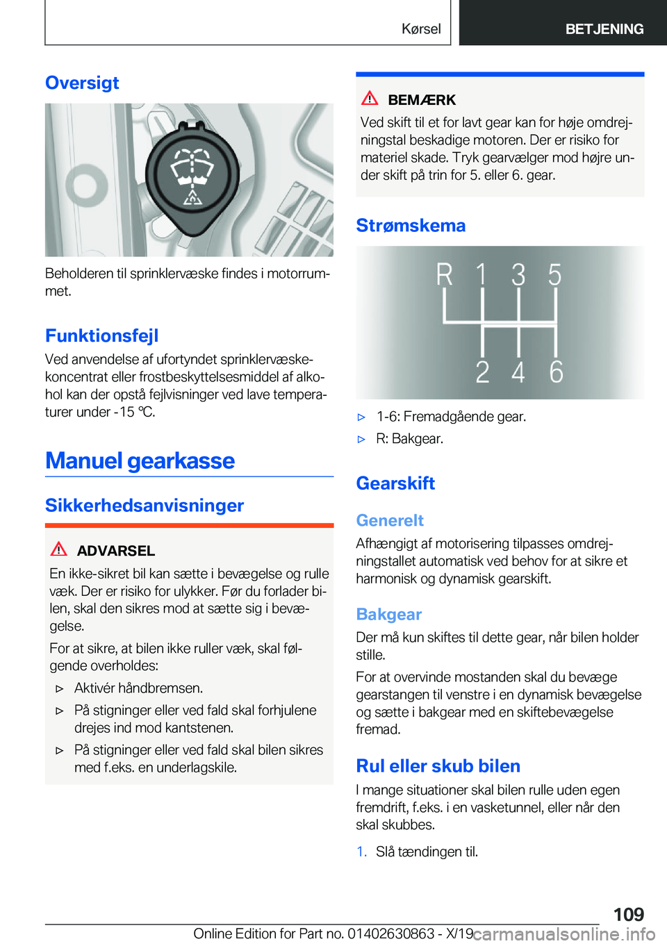 BMW 4 SERIES GRAN COUPE 2020  InstruktionsbØger (in Danish) �O�v�e�r�s�i�g�t
�B�e�h�o�l�d�e�r�e�n��t�i�l��s�p�r�i�n�k�l�e�r�v�æ�s�k�e��f�i�n�d�e�s��i��m�o�t�o�r�r�u�mj�m�e�t�.
�F�u�n�k�t�i�o�n�s�f�e�j�l
�V�e�d��a�n�v�e�n�d�e�l�s�e��a�f��u�f�o�r�t�y�n