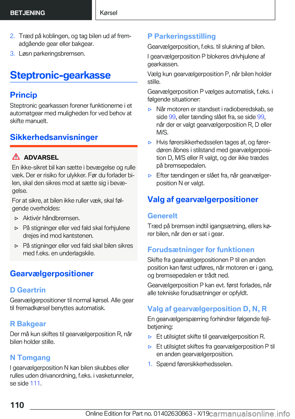 BMW 4 SERIES GRAN COUPE 2020  InstruktionsbØger (in Danish) �2�.�T�r�æ�d��p�å��k�o�b�l�i�n�g�e�n�,��o�g��t�a�g��b�i�l�e�n��u�d��a�f��f�r�e�mj
�a�d�g�å�e�n�d�e��g�e�a�r��e�l�l�e�r��b�a�k�g�e�a�r�.�3�.�L�
