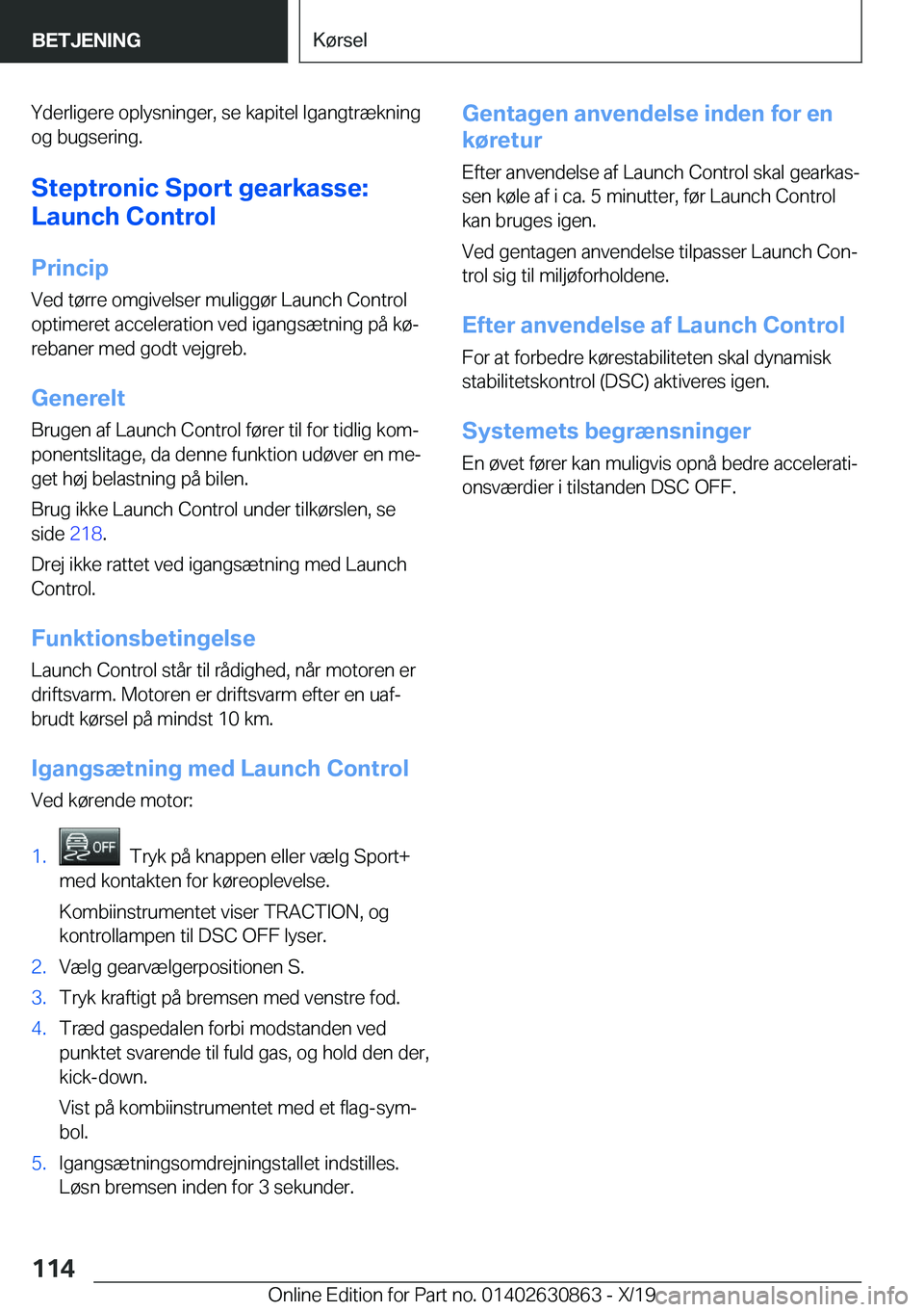 BMW 4 SERIES GRAN COUPE 2020  InstruktionsbØger (in Danish) �Y�d�e�r�l�i�g�e�r�e��o�p�l�y�s�n�i�n�g�e�r�,��s�e��k�a�p�i�t�e�l��I�g�a�n�g�t�r�æ�k�n�i�n�g�o�g��b�u�g�s�e�r�i�n�g�.
�S�t�e�p�t�r�o�n�i�c��S�p�o�r�t��g�e�a�r�k�a�s�s�e�:
�L�a�u�n�c�h��C�o�n�