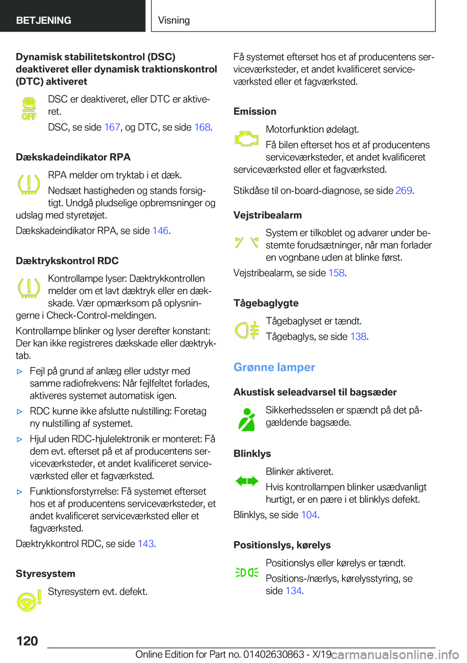 BMW 4 SERIES GRAN COUPE 2020  InstruktionsbØger (in Danish) �D�y�n�a�m�i�s�k��s�t�a�b�i�l�i�t�e�t�s�k�o�n�t�r�o�l��(�D�S�C�)
�d�e�a�k�t�i�v�e�r�e�t��e�l�l�e�r��d�y�n�a�m�i�s�k��t�r�a�k�t�i�o�n�s�k�o�n�t�r�o�l �(�D�T�C�)��a�k�t�i�v�e�r�e�t
�D�S�C��e�r��
