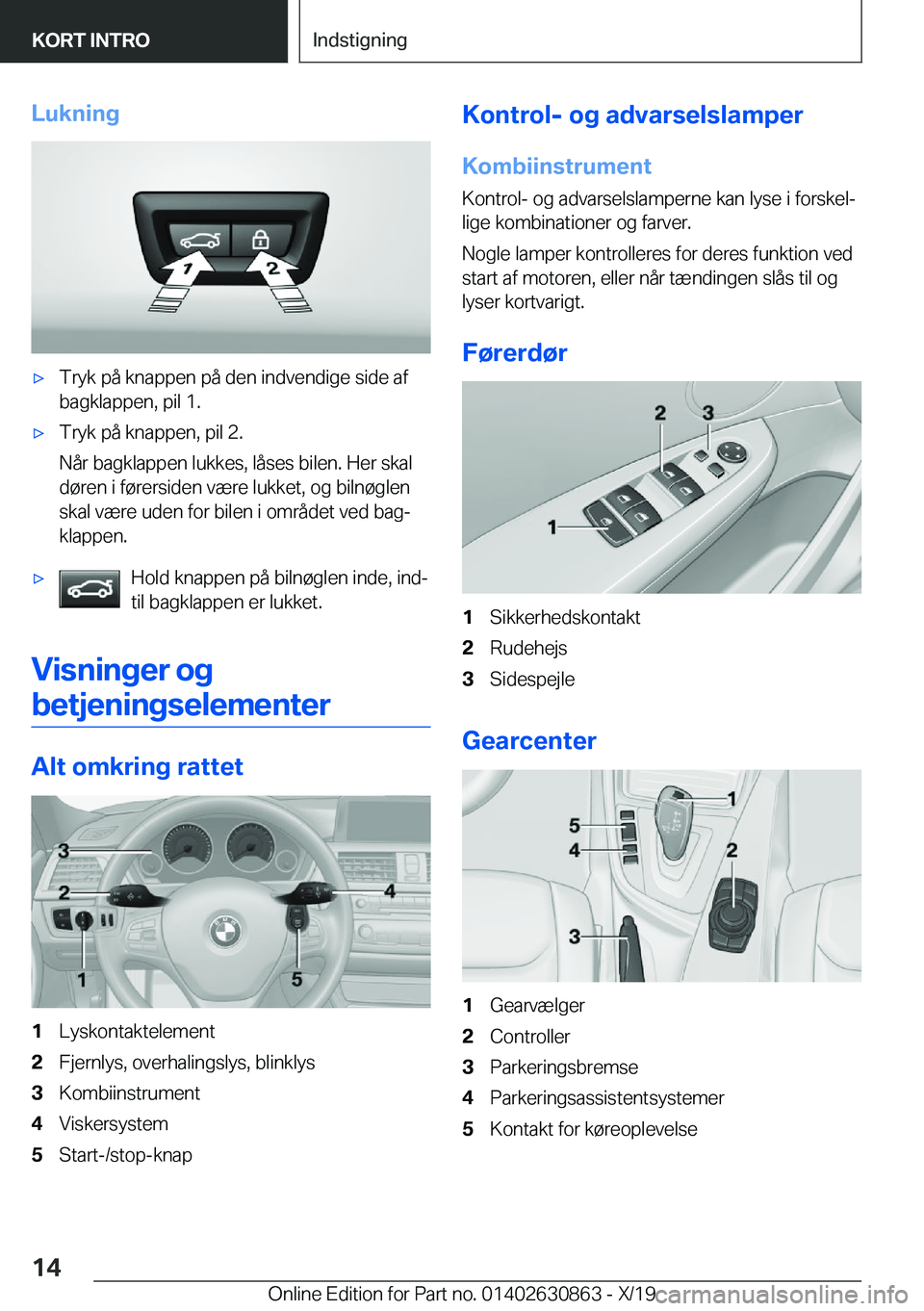 BMW 4 SERIES GRAN COUPE 2020  InstruktionsbØger (in Danish) �L�u�k�n�i�n�g'x�T�r�y�k��p�å��k�n�a�p�p�e�n��p�å��d�e�n��i�n�d�v�e�n�d�i�g�e��s�i�d�e��a�f�b�a�g�k�l�a�p�p�e�n�,��p�i�l��1�.'x�T�r�y�k��p�å��k�n�a�p�p�e�n�,��p�i�l��2�.
�N�å�