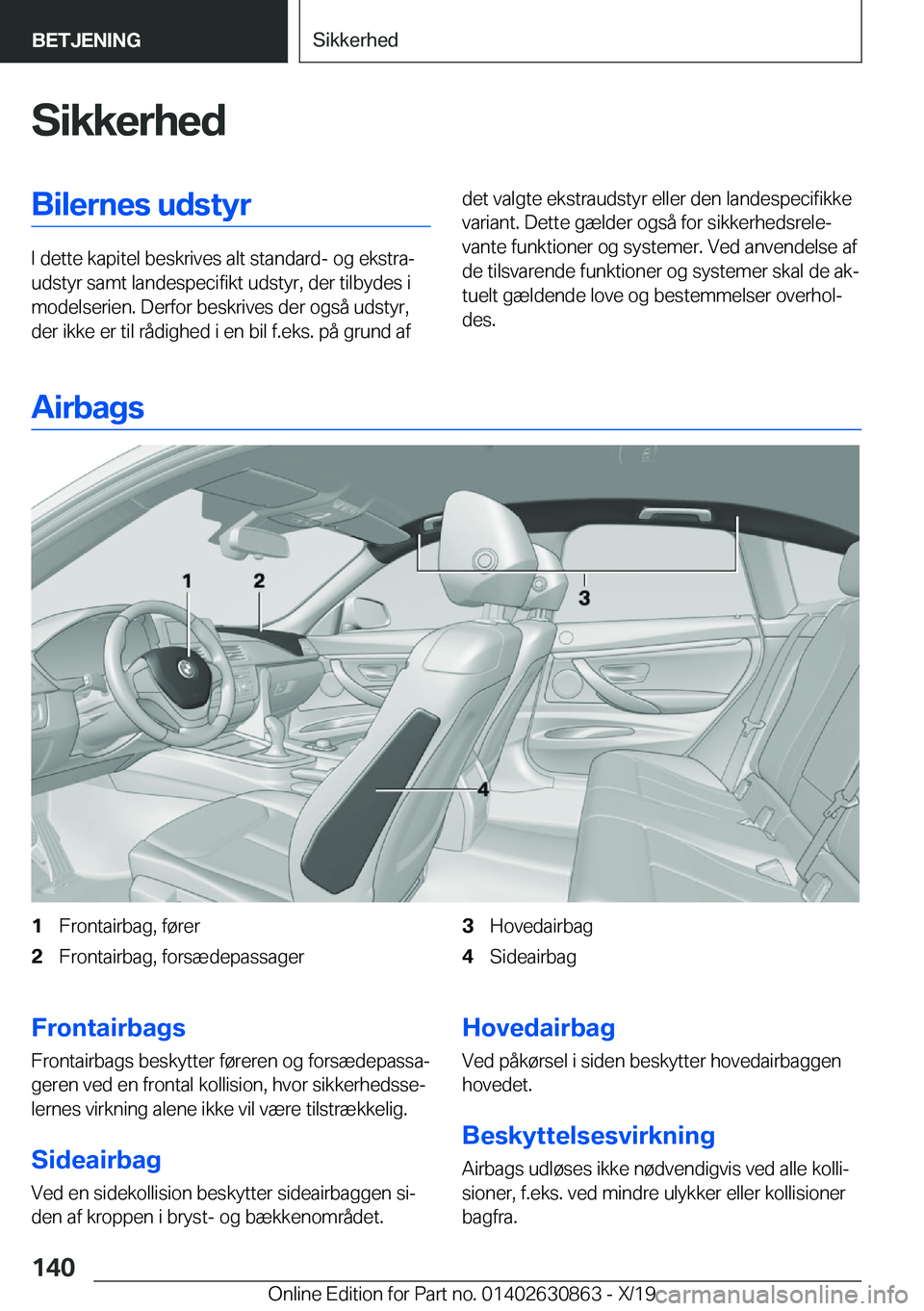 BMW 4 SERIES GRAN COUPE 2020  InstruktionsbØger (in Danish) �S�i�k�k�e�r�h�e�d�B�i�l�e�r�n�e�s��u�d�s�t�y�r
�I��d�e�t�t�e��k�a�p�i�t�e�l��b�e�s�k�r�i�v�e�s��a�l�t��s�t�a�n�d�a�r�d�-��o�g��e�k�s�t�r�aj
�u�d�s�t�y�r��s�a�m�t��l�a�n�d�e�s�p�e�c�i�f�i�k