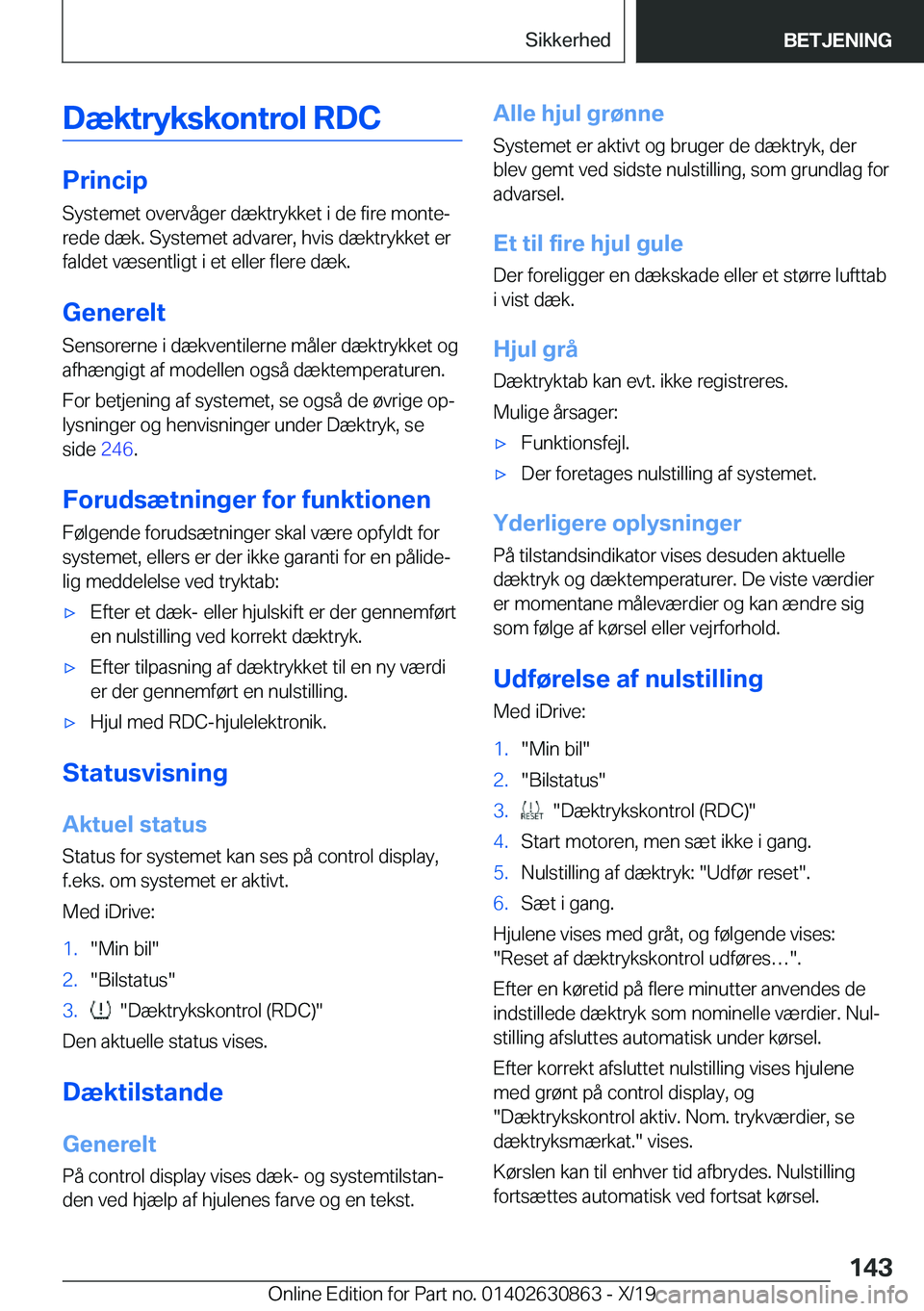 BMW 4 SERIES GRAN COUPE 2020  InstruktionsbØger (in Danish) �D�æ�k�t�r�y�k�s�k�o�n�t�r�o�l��R�D�C
�P�r�i�n�c�i�p�S�y�s�t�e�m�e�t��o�v�e�r�v�å�g�e�r��d�æ�k�t�r�y�k�k�e�t��i��d�e��f�i�r�e��m�o�n�t�ej�r�e�d�e��d�æ�k�.��S�y�s�t�e�m�e�t��a�d�v�a�r�e�