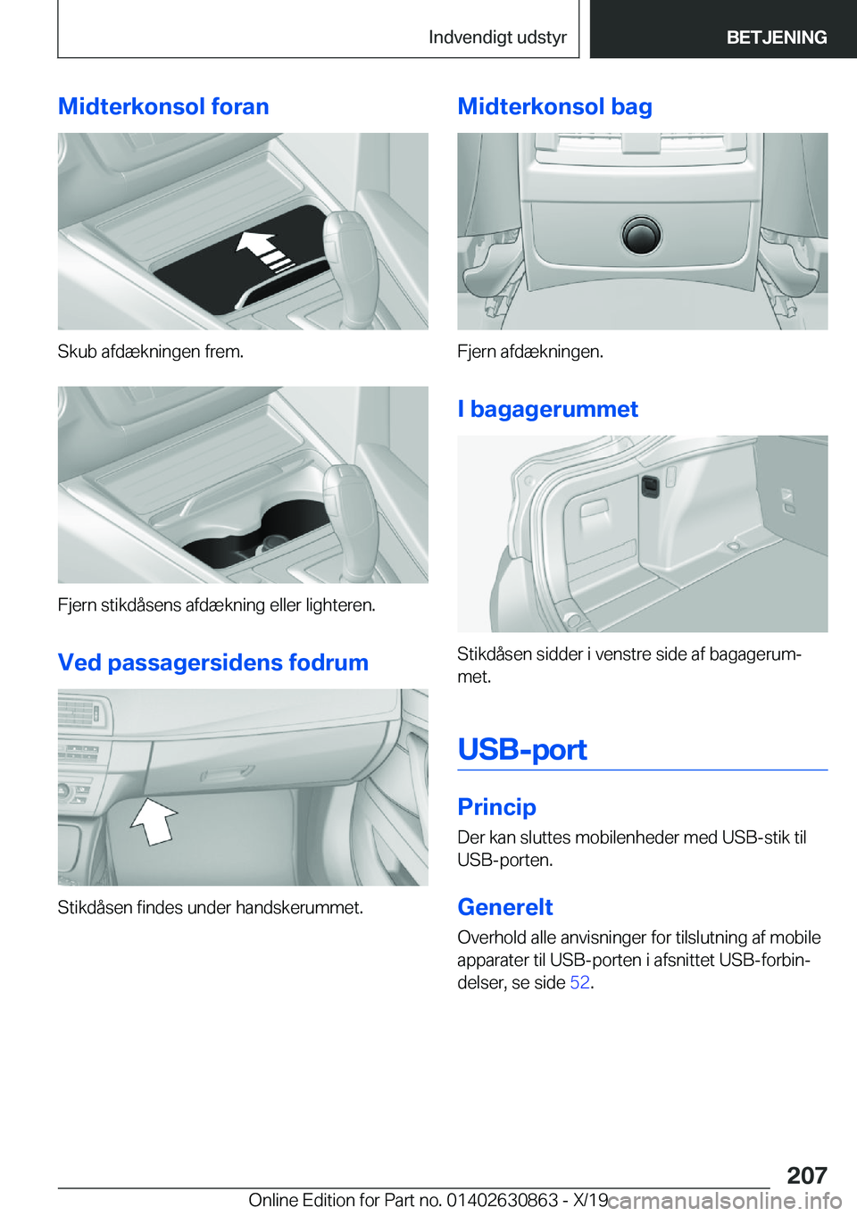 BMW 4 SERIES GRAN COUPE 2020  InstruktionsbØger (in Danish) �M�i�d�t�e�r�k�o�n�s�o�l��f�o�r�a�n
�S�k�u�b��a�f�d�æ�k�n�i�n�g�e�n��f�r�e�m�.
�F�j�e�r�n��s�t�i�k�d�å�s�e�n�s��a�f�d�æ�k�n�i�n�g��e�l�l�e�r��l�i�g�h�t�e�r�e�n�.
�V�e�d��p�a�s�s�a�g�e�r�s�i