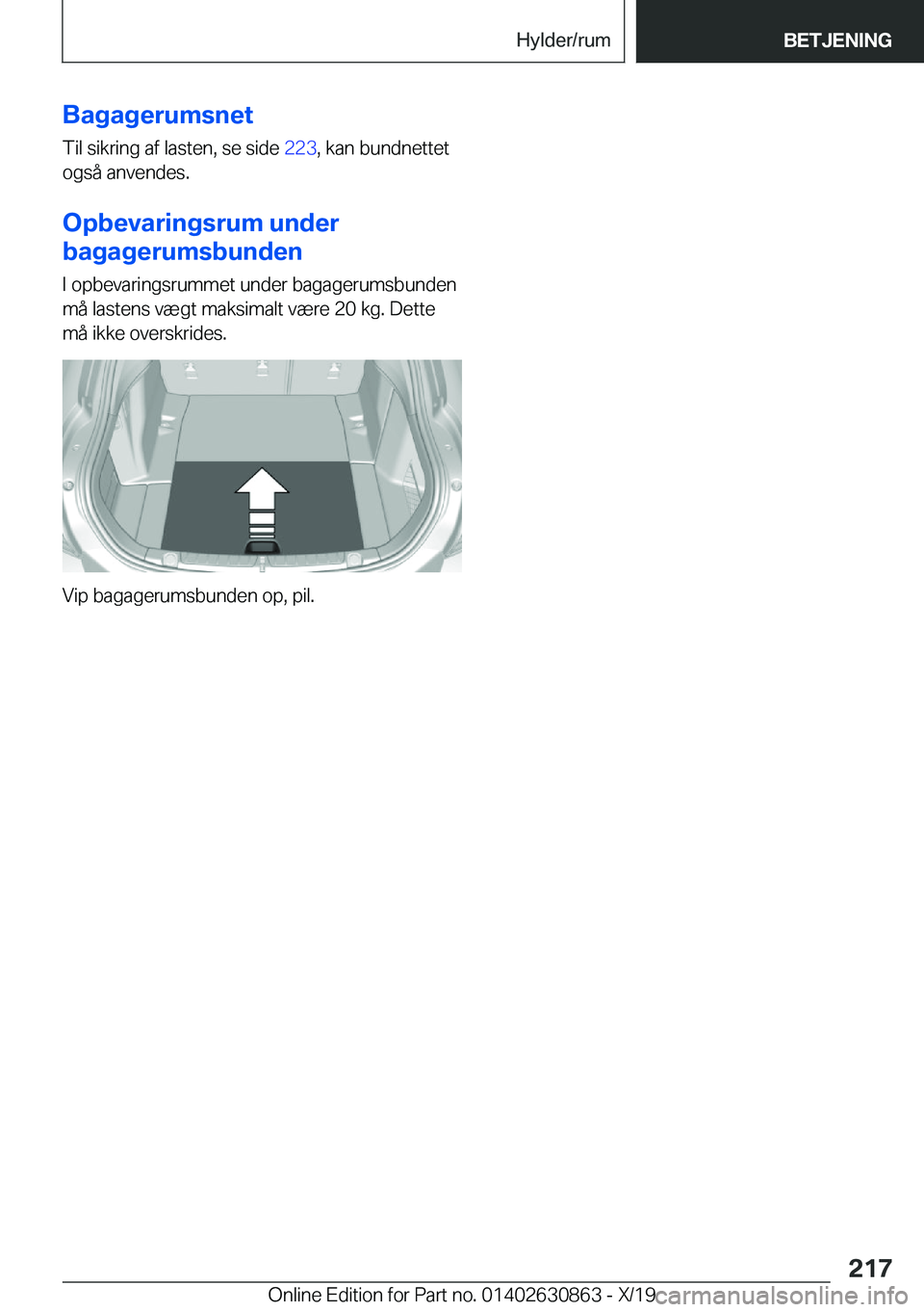 BMW 4 SERIES GRAN COUPE 2020  InstruktionsbØger (in Danish) �B�a�g�a�g�e�r�u�m�s�n�e�t
�T�i�l��s�i�k�r�i�n�g��a�f��l�a�s�t�e�n�,��s�e��s�i�d�e� �2�2�3�,��k�a�n��b�u�n�d�n�e�t�t�e�t
�o�g�s�å��a�n�v�e�n�d�e�s�.
�O�p�b�e�v�a�r�i�n�g�s�r�u�m��u�n�d�e�r
