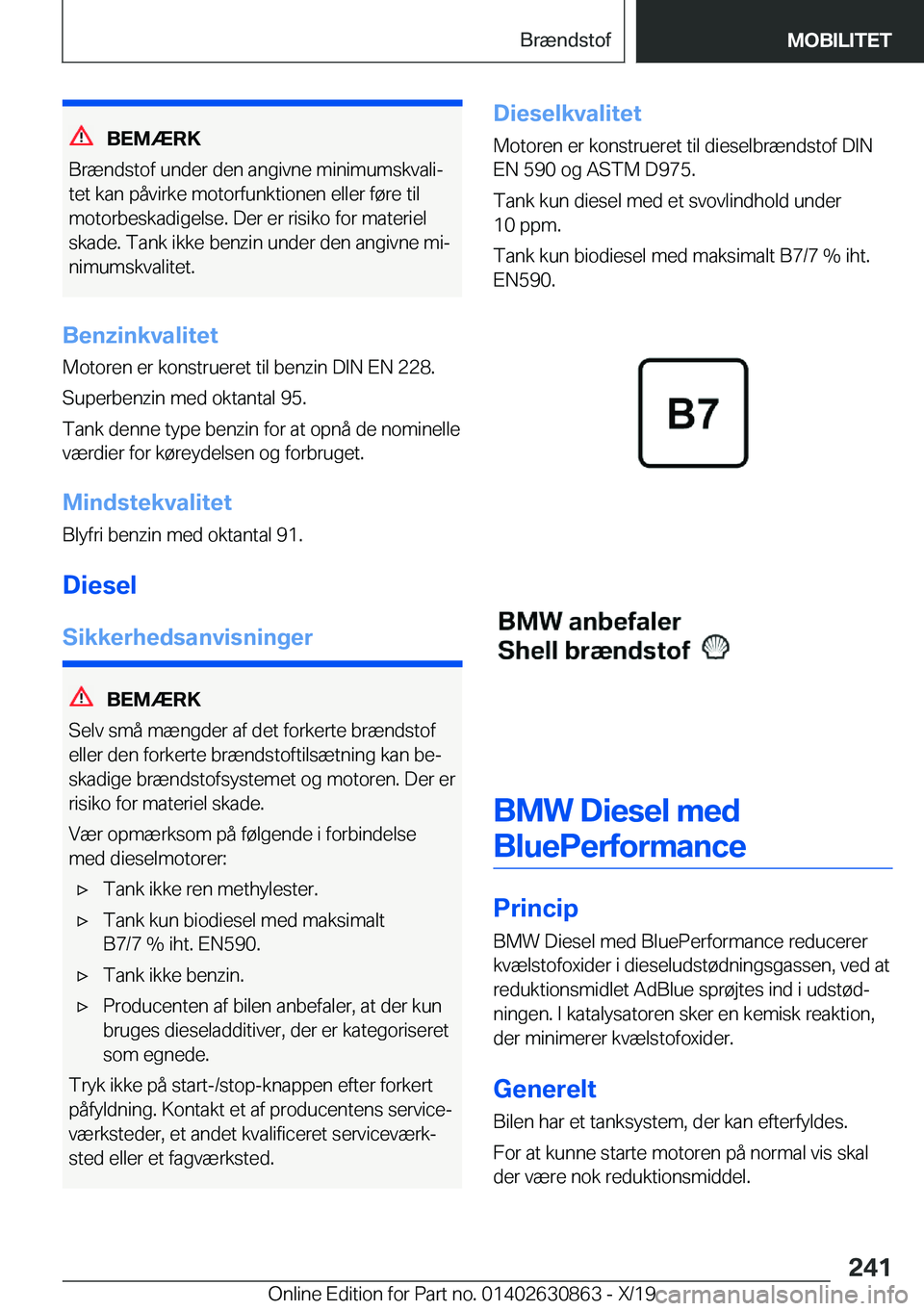 BMW 4 SERIES GRAN COUPE 2020  InstruktionsbØger (in Danish) �B�E�M�Æ�R�K
�B�r�æ�n�d�s�t�o�f��u�n�d�e�r��d�e�n��a�n�g�i�v�n�e��m�i�n�i�m�u�m�s�k�v�a�l�ij �t�e�t��k�a�n��p�å�v�i�r�k�e��m�o�t�o�r�f�u�n�k�t�i�o�n�e�n��e�l�l�e�r��f�