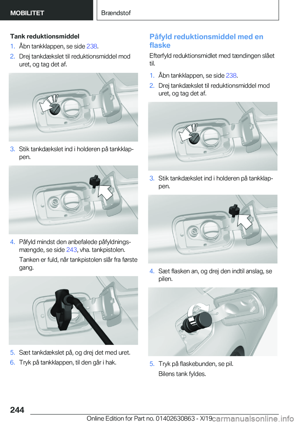BMW 4 SERIES GRAN COUPE 2020  InstruktionsbØger (in Danish) �T�a�n�k��r�e�d�u�k�t�i�o�n�s�m�i�d�d�e�l�1�.�Å�b�n��t�a�n�k�k�l�a�p�p�e�n�,��s�e��s�i�d�e��2�3�8�.�2�.�D�r�e�j��t�a�n�k�d�æ�k�s�l�e�t��t�i�l��r�e�d�u�k�t�i�o�n�s�m�i�d�d�e�l��m�o�d
�u�r�e�