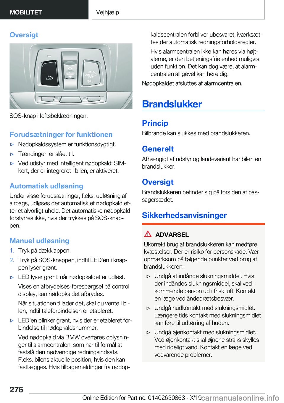 BMW 4 SERIES GRAN COUPE 2020  InstruktionsbØger (in Danish) �O�v�e�r�s�i�g�t
�S�O�S�-�k�n�a�p��i��l�o�f�t�s�b�e�k�l�æ�d�n�i�n�g�e�n�.
�F�o�r�u�d�s�æ�t�n�i�n�g�e�r��f�o�r��f�u�n�k�t�i�o�n�e�n
'x�N�