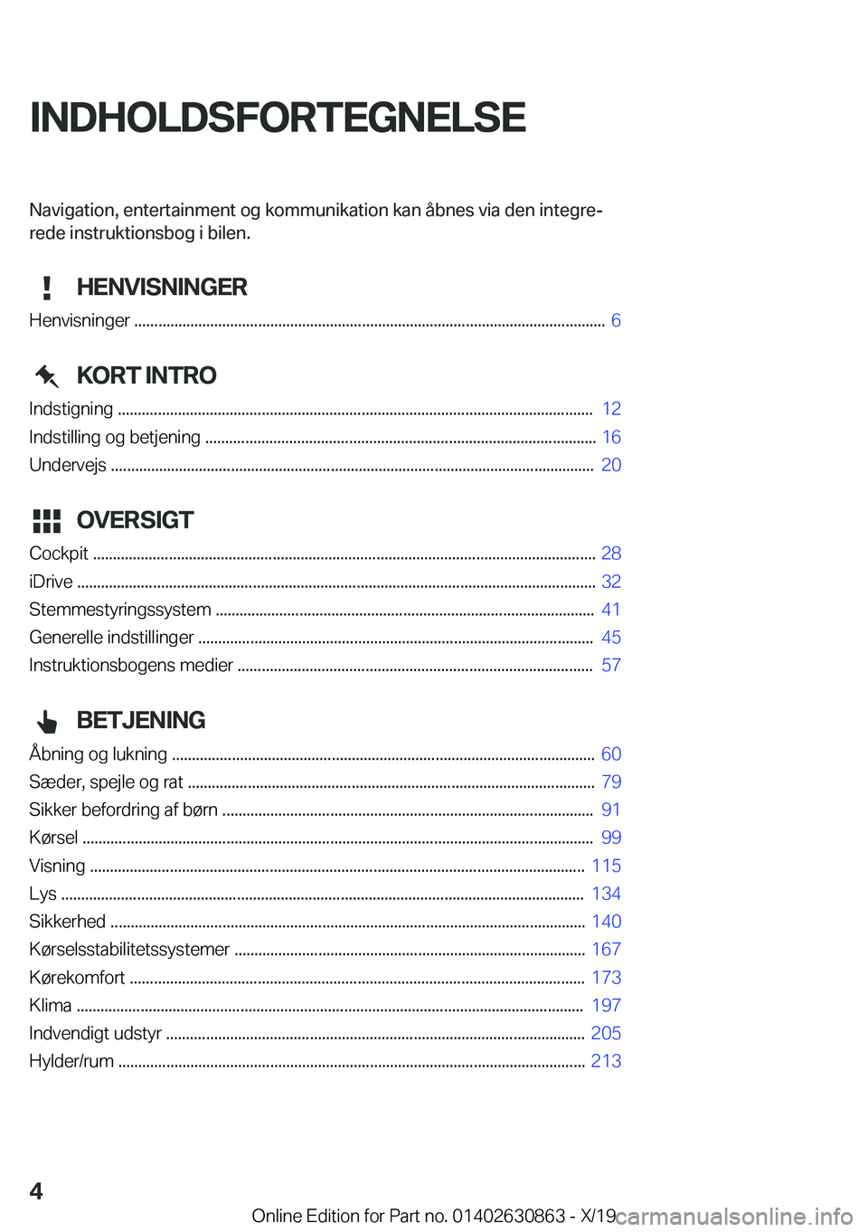 BMW 4 SERIES GRAN COUPE 2020  InstruktionsbØger (in Danish) �I�N�D�H�O�L�D�S�F�O�R�T�E�G�N�E�L�S�E�N�a�v�i�g�a�t�i�o�n�
��e�n�t�e�r�t�a�i�n�m�e�n�t��o�g��k�o�m�m�u�n�i�k�a�t�i�o�n��k�a�n��å�b�n�e�s��v�i�a��d�e�n��i�n�t�e�g�r�ej
�r�e�d�e��i�n�s�t�r�u