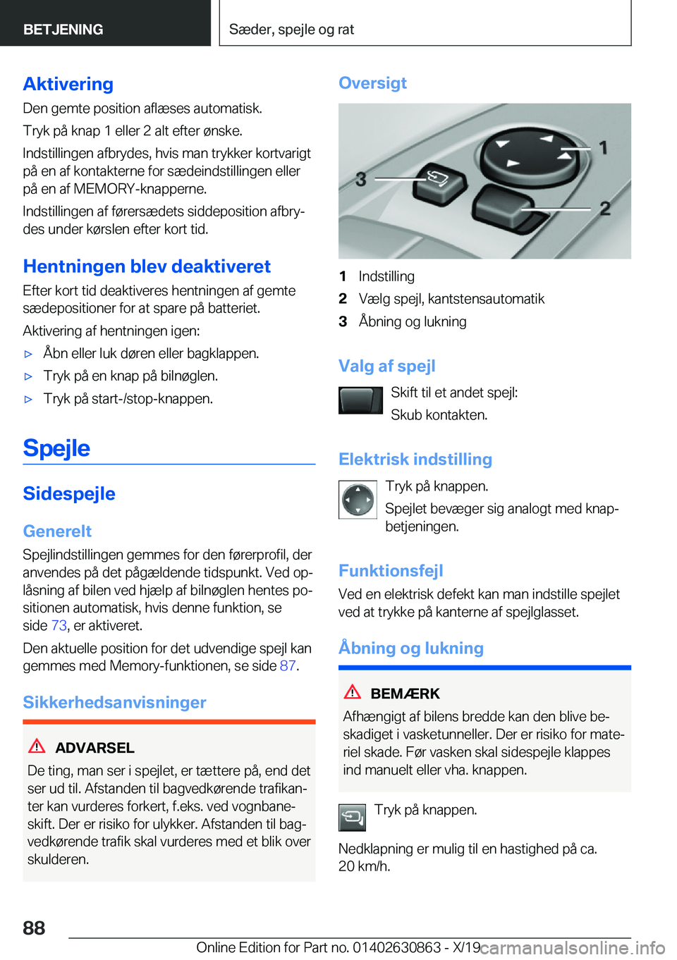 BMW 4 SERIES GRAN COUPE 2020  InstruktionsbØger (in Danish) �A�k�t�i�v�e�r�i�n�g�D�e�n��g�e�m�t�e��p�o�s�i�t�i�o�n��a�f�l�æ�s�e�s��a�u�t�o�m�a�t�i�s�k�.
�T�r�y�k��p�å��k�n�a�p��1��e�l�l�e�r��2��a�l�t��e�f�t�e�r��