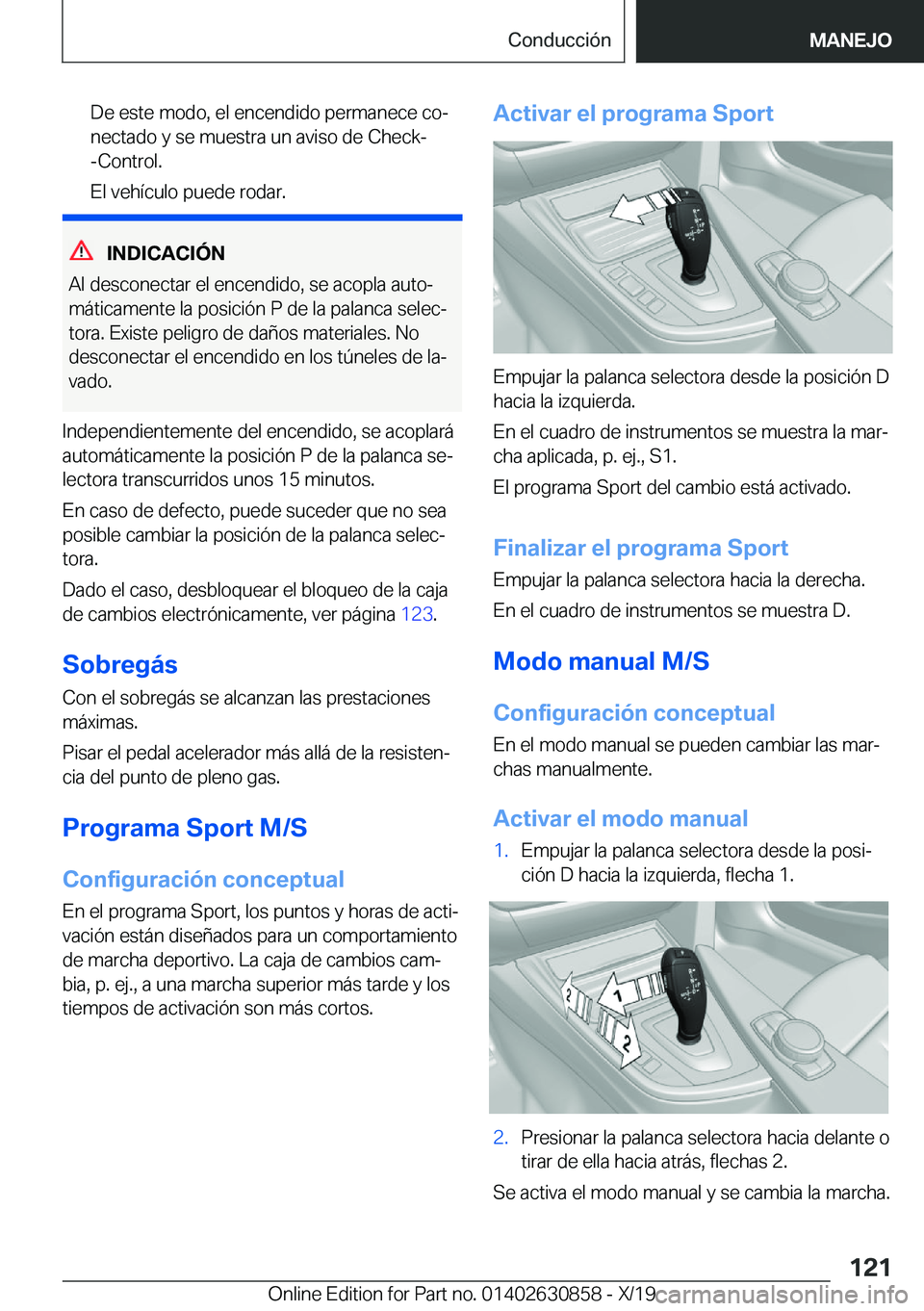 BMW 4 SERIES GRAN COUPE 2020  Manuales de Empleo (in Spanish) �D�e��e�s�t�e��m�o�d�o�,��e�l��e�n�c�e�n�d�i�d�o��p�e�r�m�a�n�e�c�e��c�oª�n�e�c�t�a�d�o��y��s�e��m�u�e�s�t�r�a��u�n��a�v�i�s�o��d�e��C�h�e�c�k�-
�-�C�o�n�t�r�o�l�.
�E�l��v�e�h�