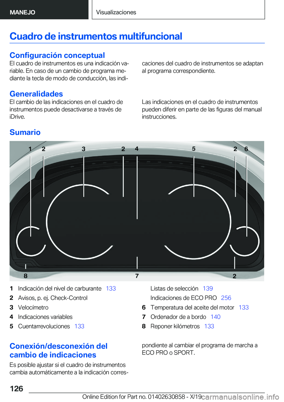 BMW 4 SERIES GRAN COUPE 2020  Manuales de Empleo (in Spanish) �C�u�a�d�r�o��d�e��i�n�s�t�r�u�m�e�n�t�o�s��m�u�l�t�i�f�u�n�c�i�o�n�a�l
�C�o�n�f�i�g�u�r�a�c�i�