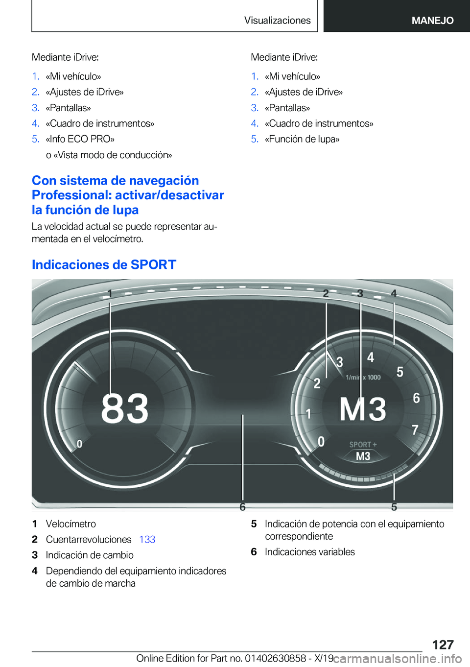 BMW 4 SERIES GRAN COUPE 2020  Manuales de Empleo (in Spanish) �M�e�d�i�a�n�t�e��i�D�r�i�v�e�:�1�.�«�M�i��v�e�h�