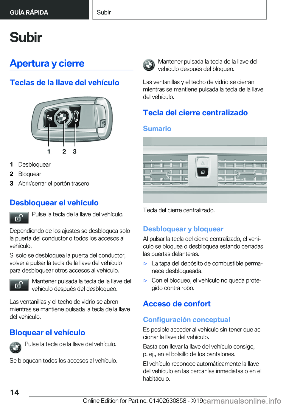 BMW 4 SERIES GRAN COUPE 2020  Manuales de Empleo (in Spanish) �S�u�b�i�r�A�p�e�r�t�u�r�a��y��c�i�e�r�r�e
�T�e�c�l�a�s��d�e��l�a��l�l�a�v�e��d�e�l��v�e�h�