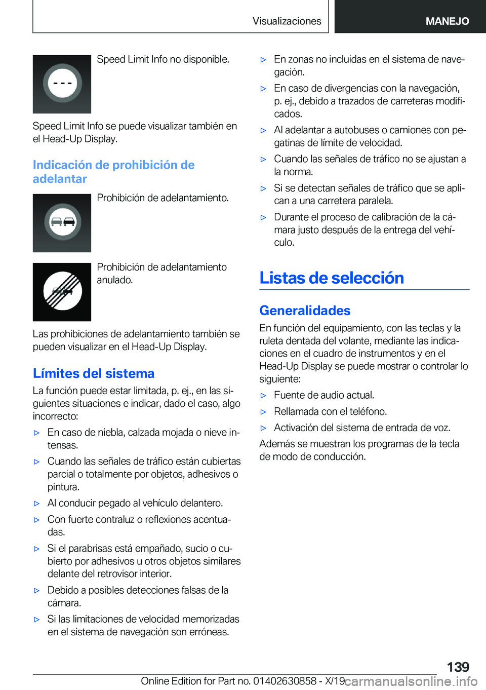 BMW 4 SERIES GRAN COUPE 2020  Manuales de Empleo (in Spanish) �S�p�e�e�d��L�i�m�i�t��I�n�f�o��n�o��d�i�s�p�o�n�i�b�l�e�.
�S�p�e�e�d��L�i�m�i�t��I�n�f�o��s�e��p�u�e�d�e��v�i�s�u�a�l�i�z�a�r��t�a�m�b�i�